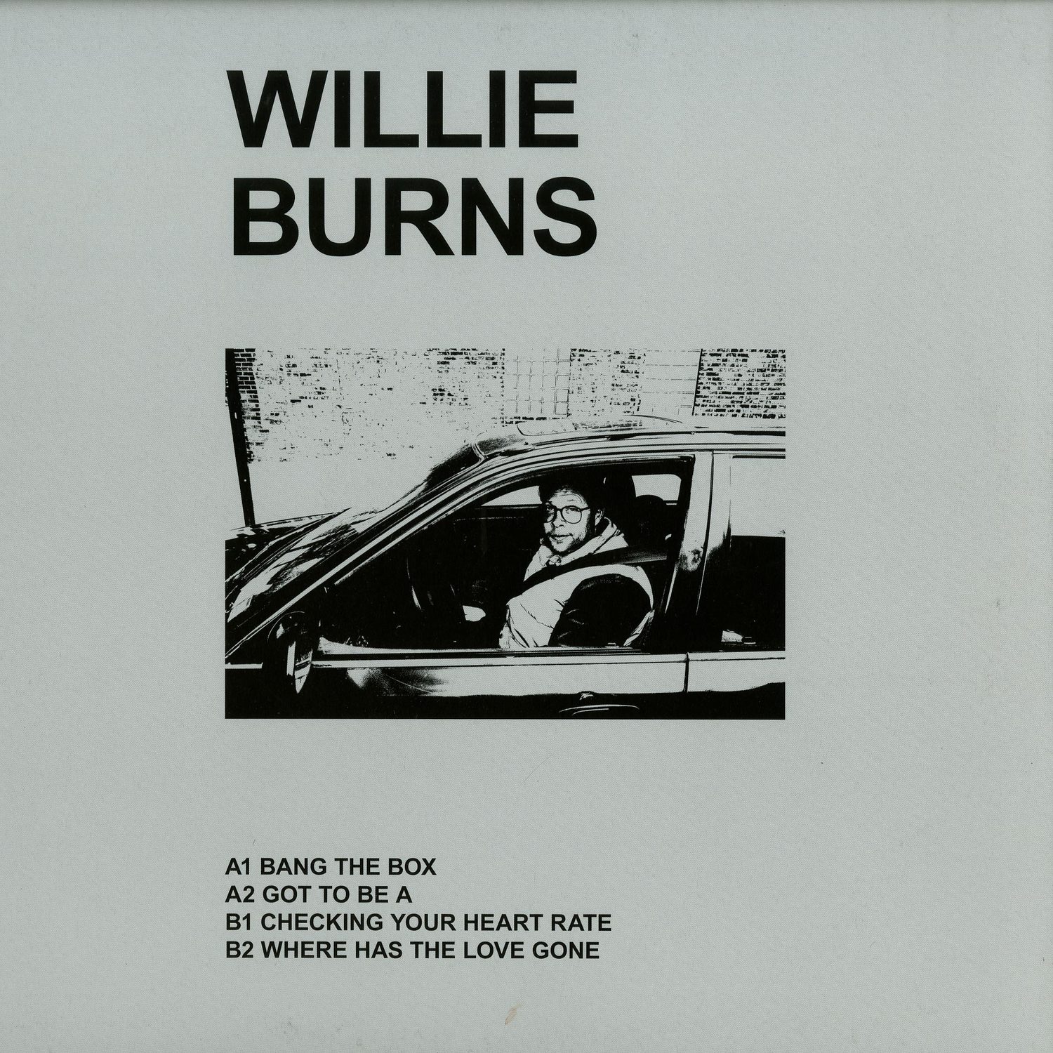 Willie Burns - WHERE HAS THE LOVE GONE