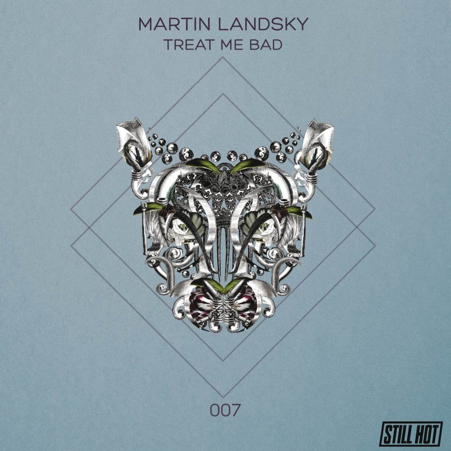 Martin Landsky - TREAT ME BAD 