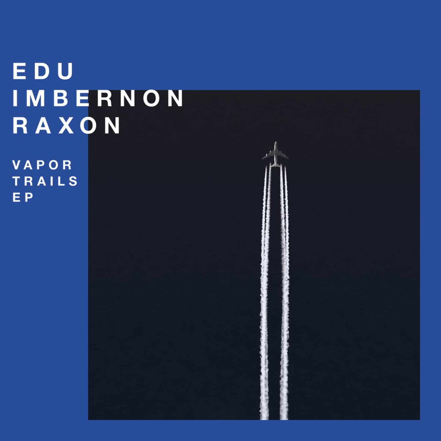 Edu Imbernon & Raxon - VAPOR TRAILS EP