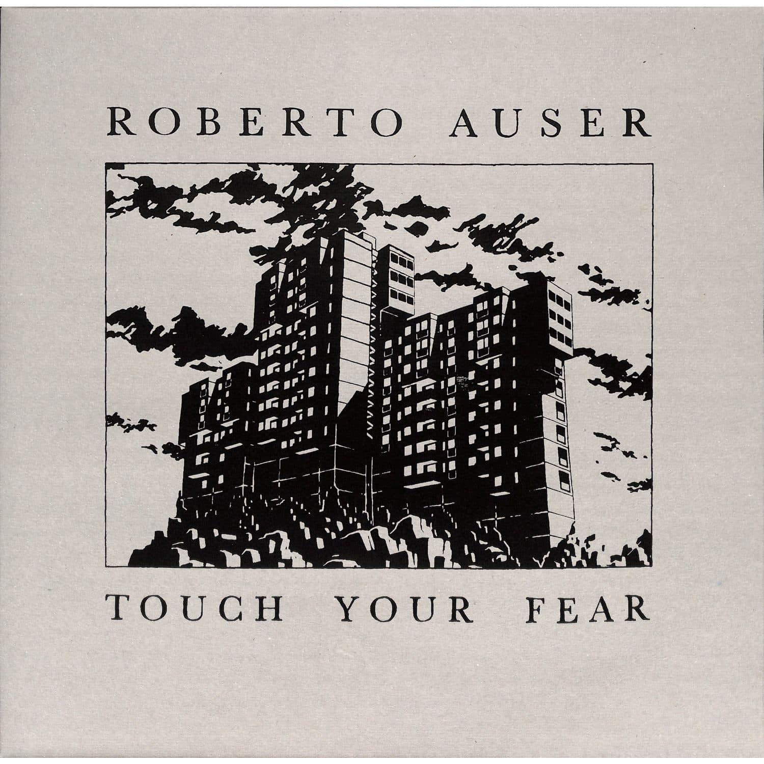 Roberto Auser - TOUCH YOUR FEAR