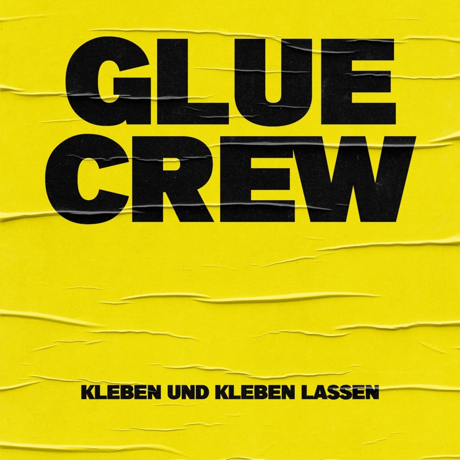 Glue Crew - KLEBEN UND KLEBEN LASSEN 