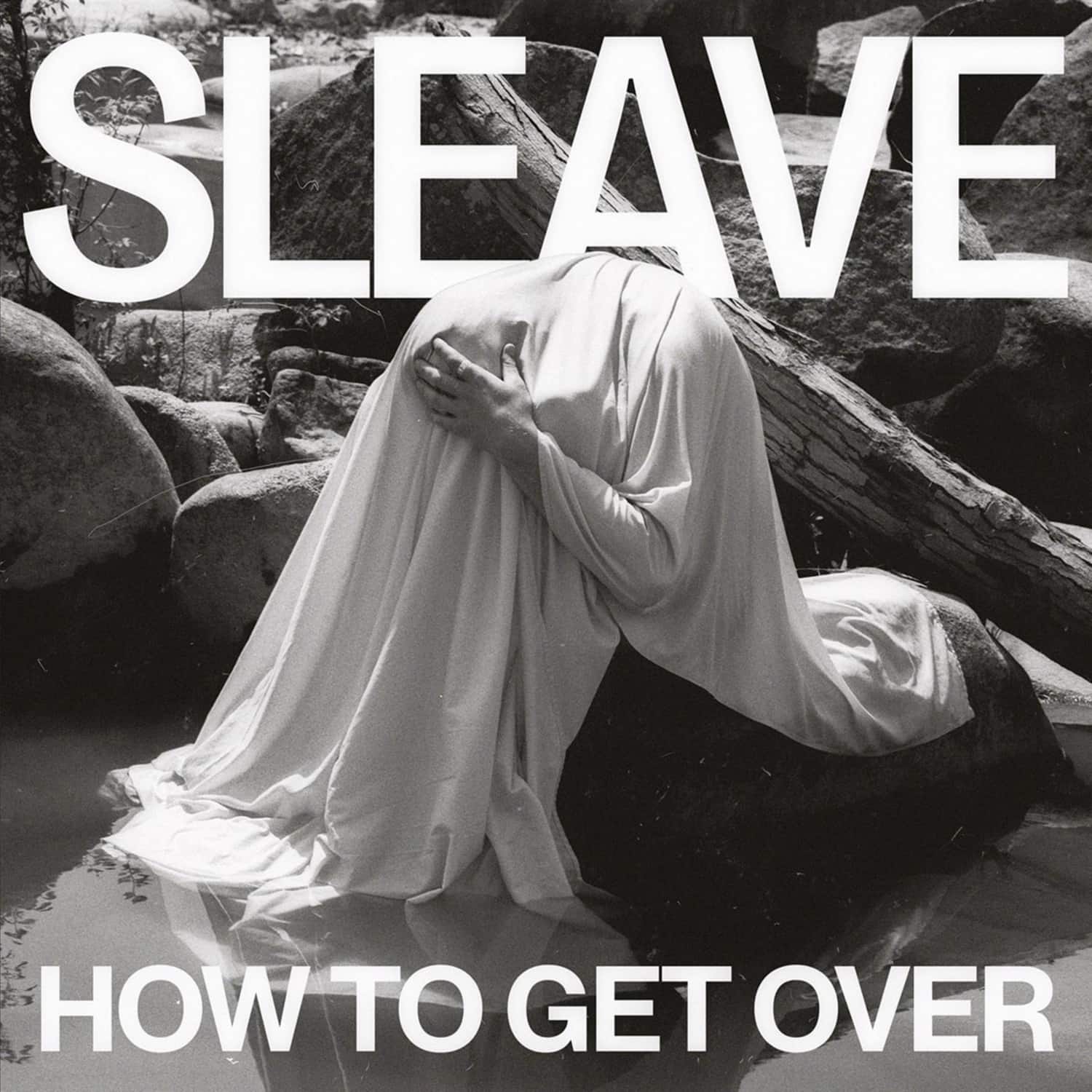 Sleave - HOW TO GET OVER 