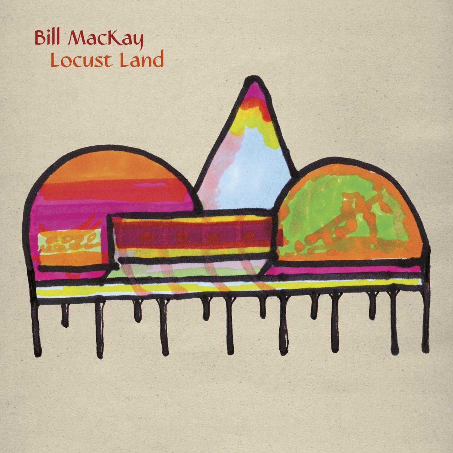 Bill MacKay - LOCUST LAND 