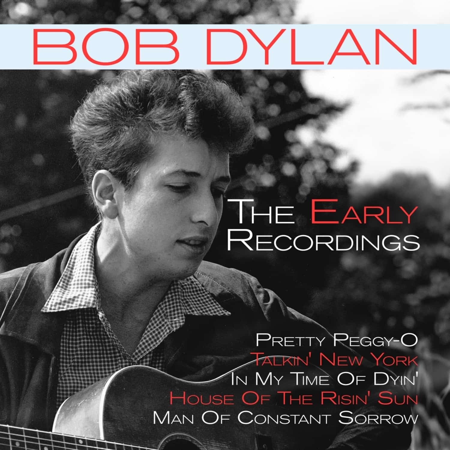 Bob Dylan - THE EARLY RECORDINGS 