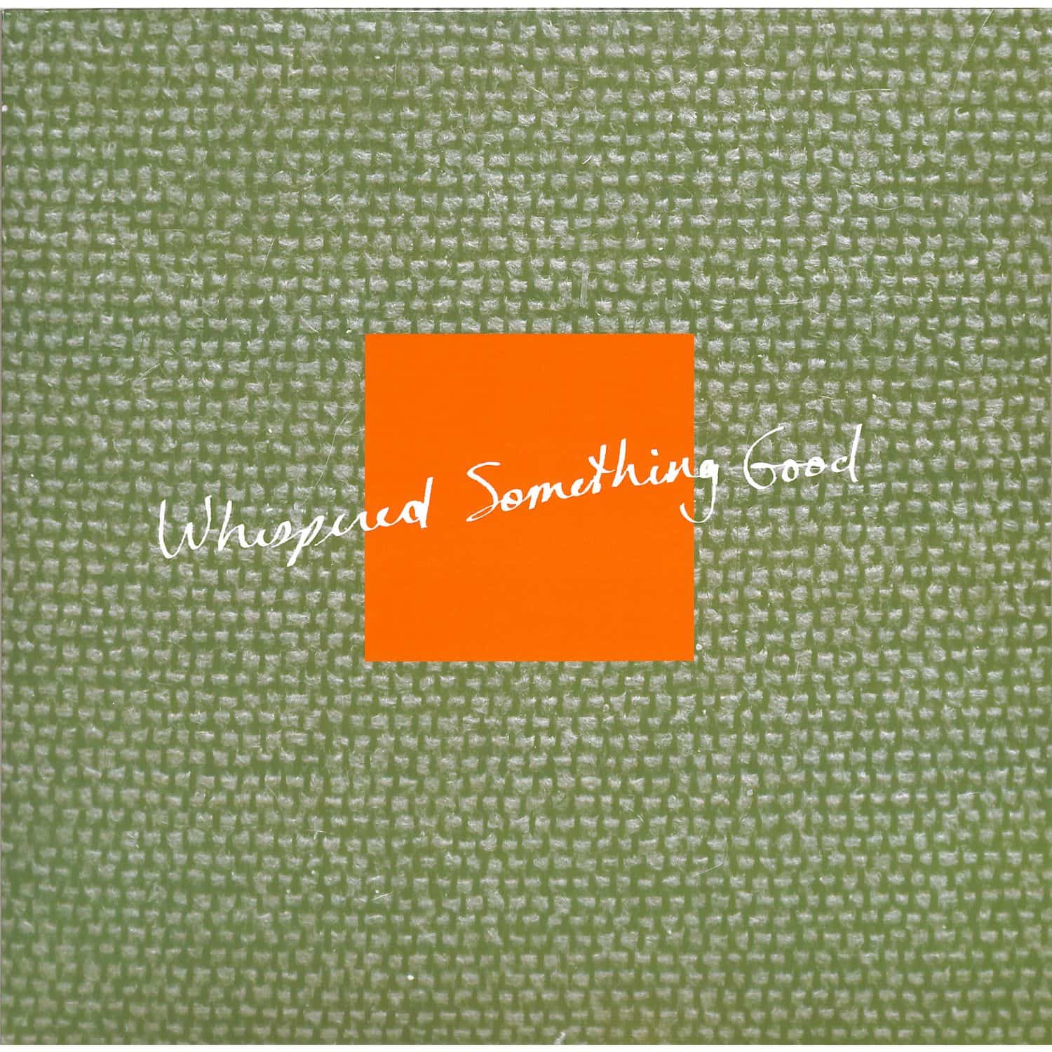 G.S. Schray - WHISPERED SOMETHING GOOD 