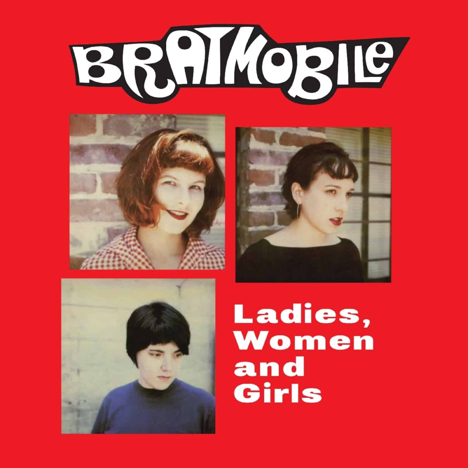 Bratmobile - LADIES, WOMEN AND GIRLS 