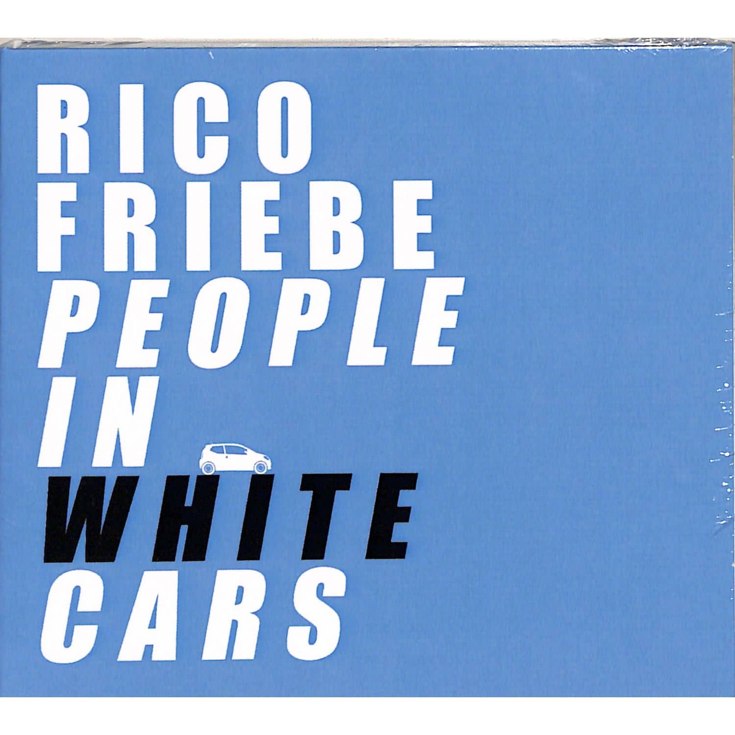 Rico Friebe - PEOPLE IN WHITE CARS 