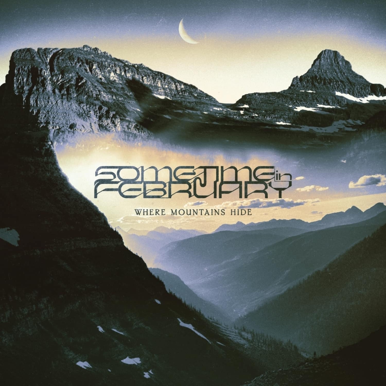 Sometime In February - WHERE MOUNTAINS HIDE 