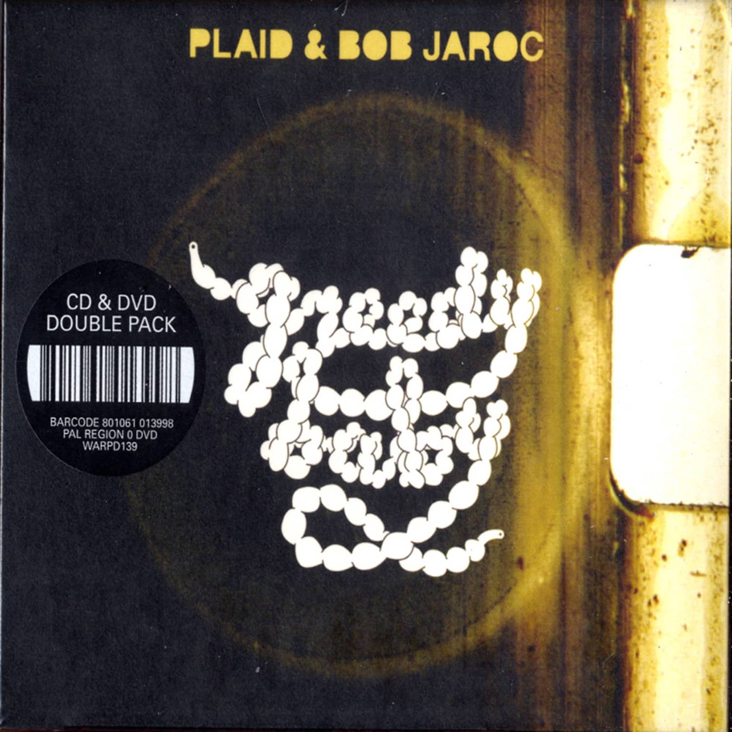 Plaid & Bob Jaroc - GREEDY BABY 