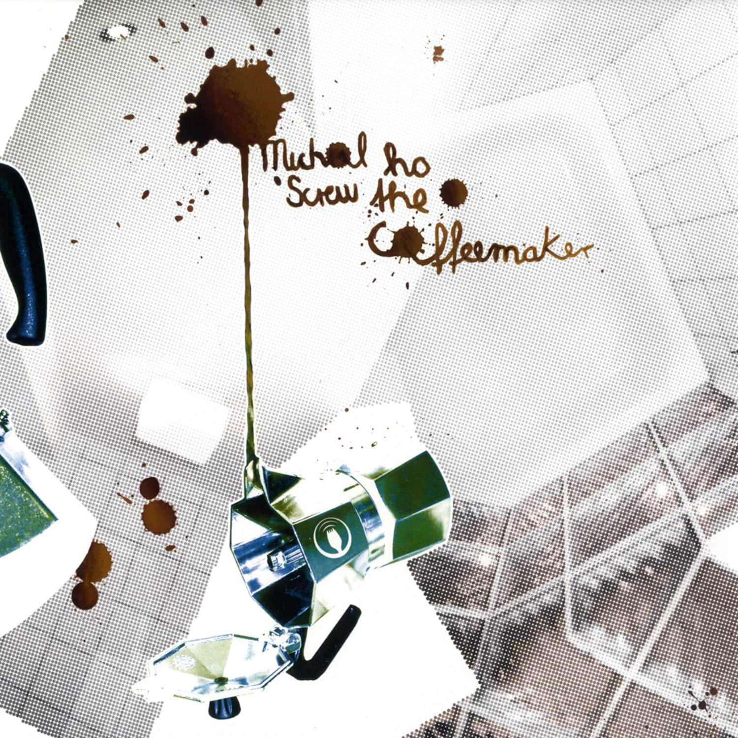 Michal Ho - SCREW THE COFFEEMAKER 