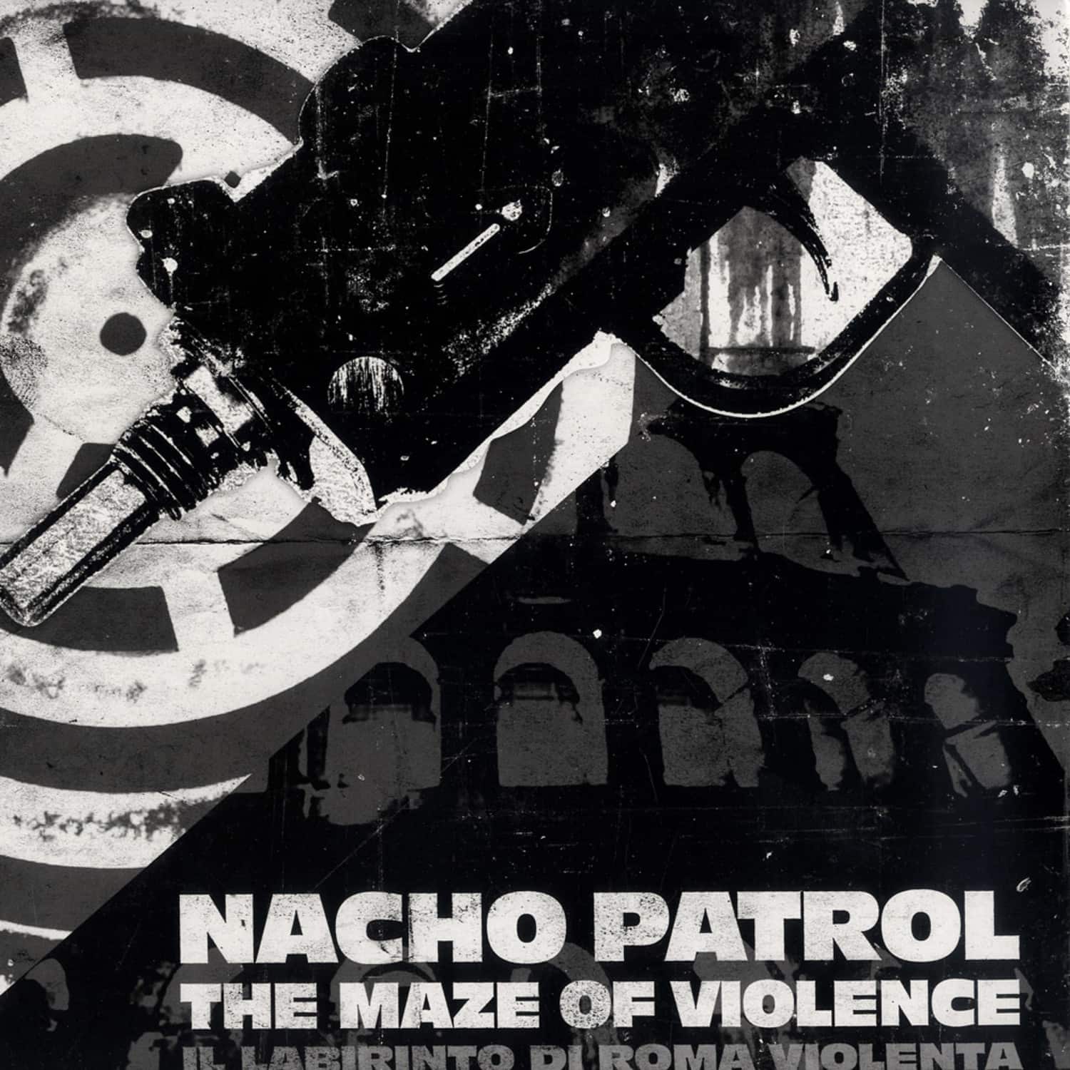Nacho Patrol - THE MAZE OF VIOLENCE 
