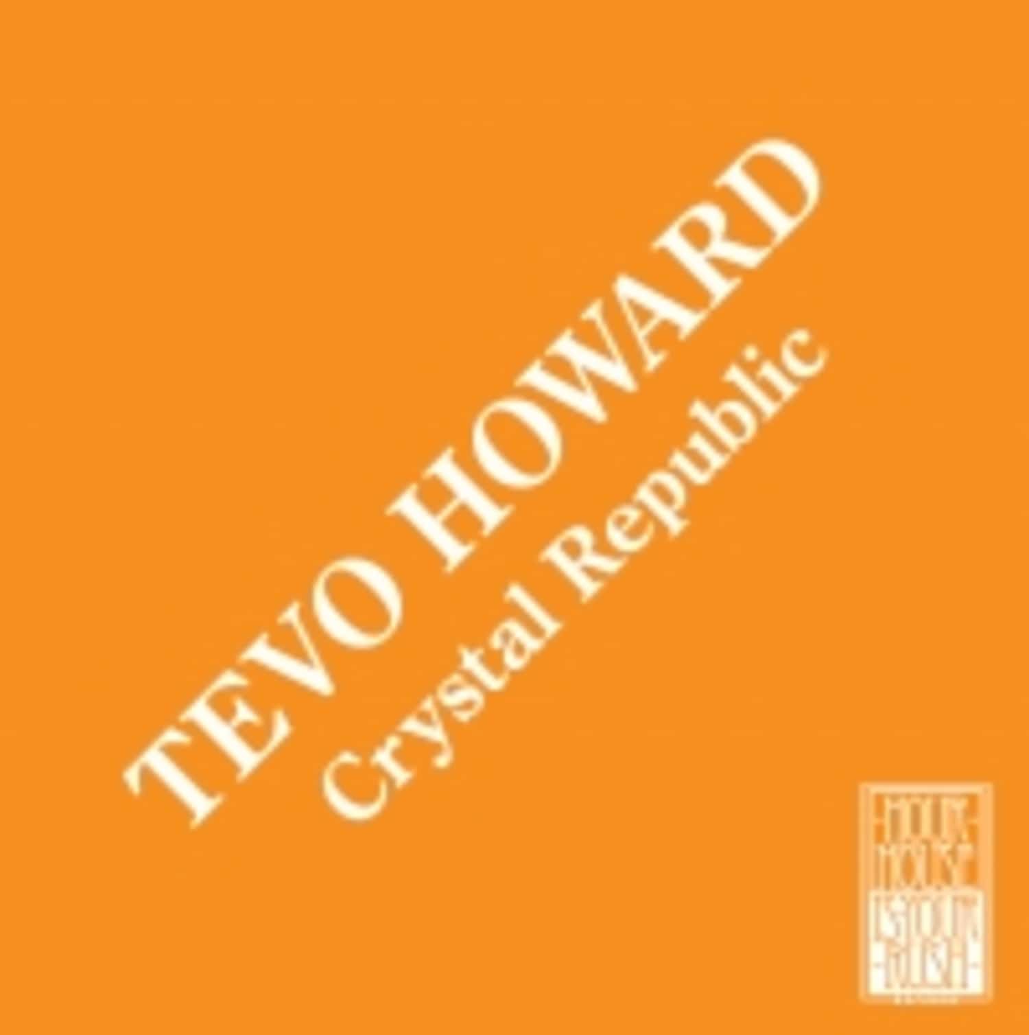 Tevo Howard - CRYSTAL REPUBLIC 