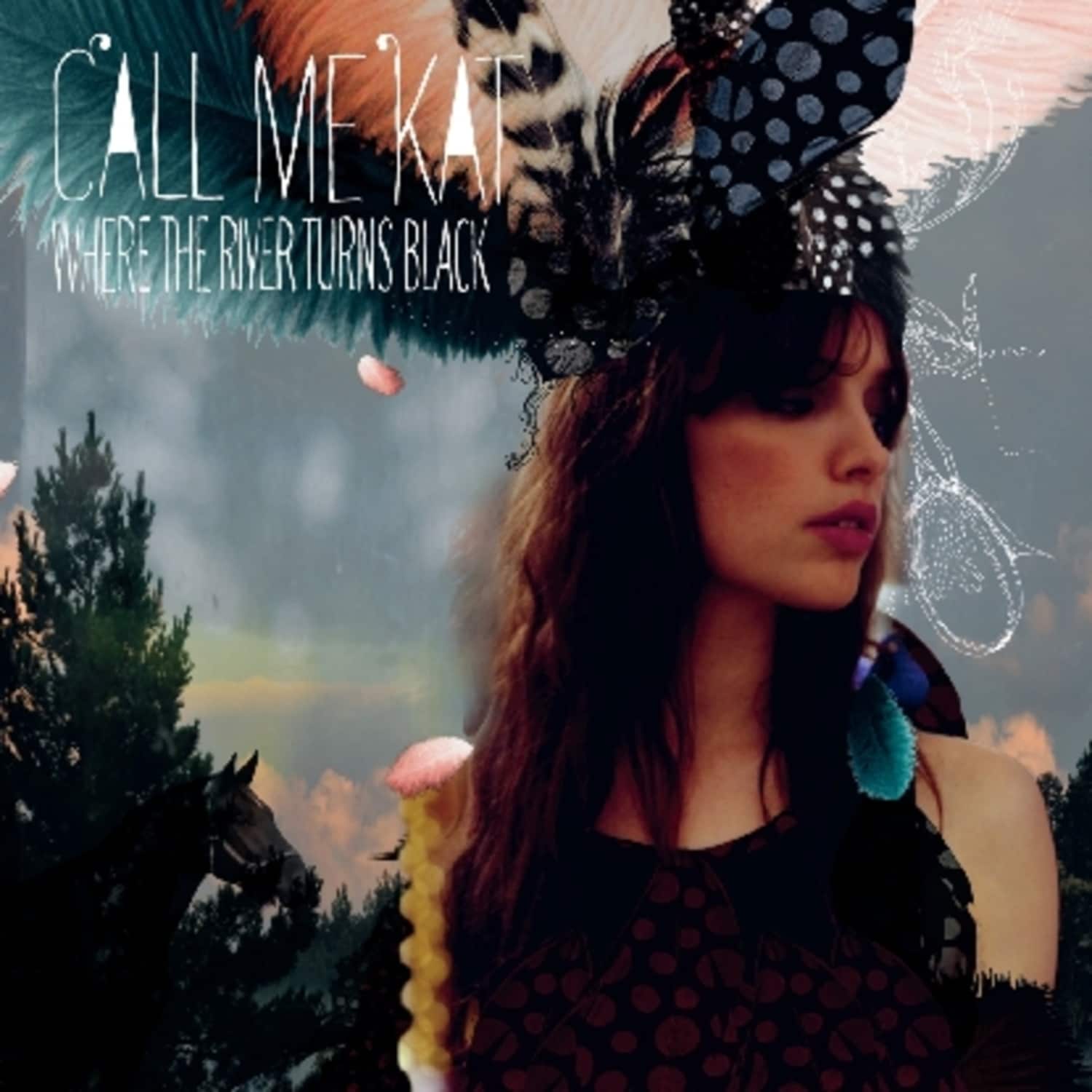 CallMeKat - WHERE THE RIVER TURNS BLACK 