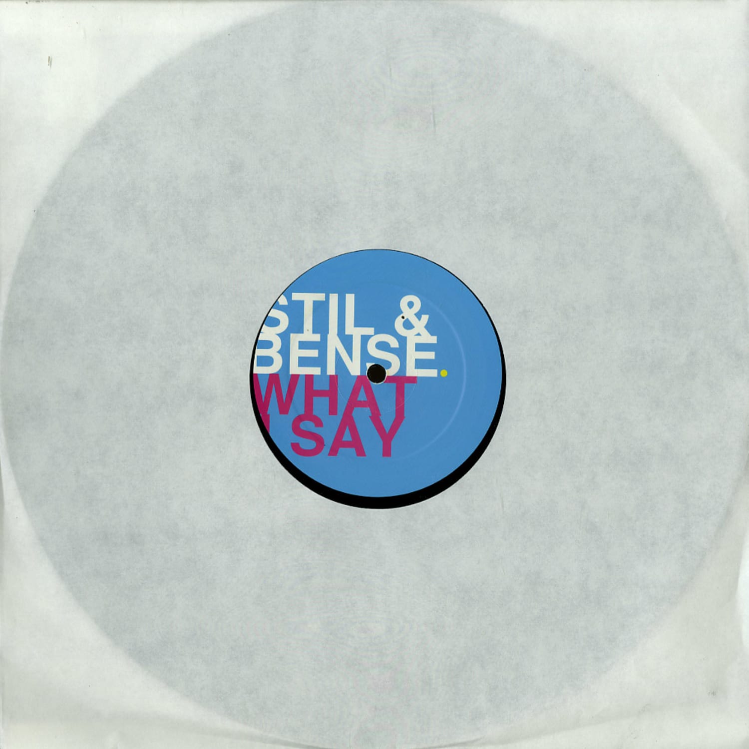 Stil & Bense - WHAT I SAY / NOT AFRAID 