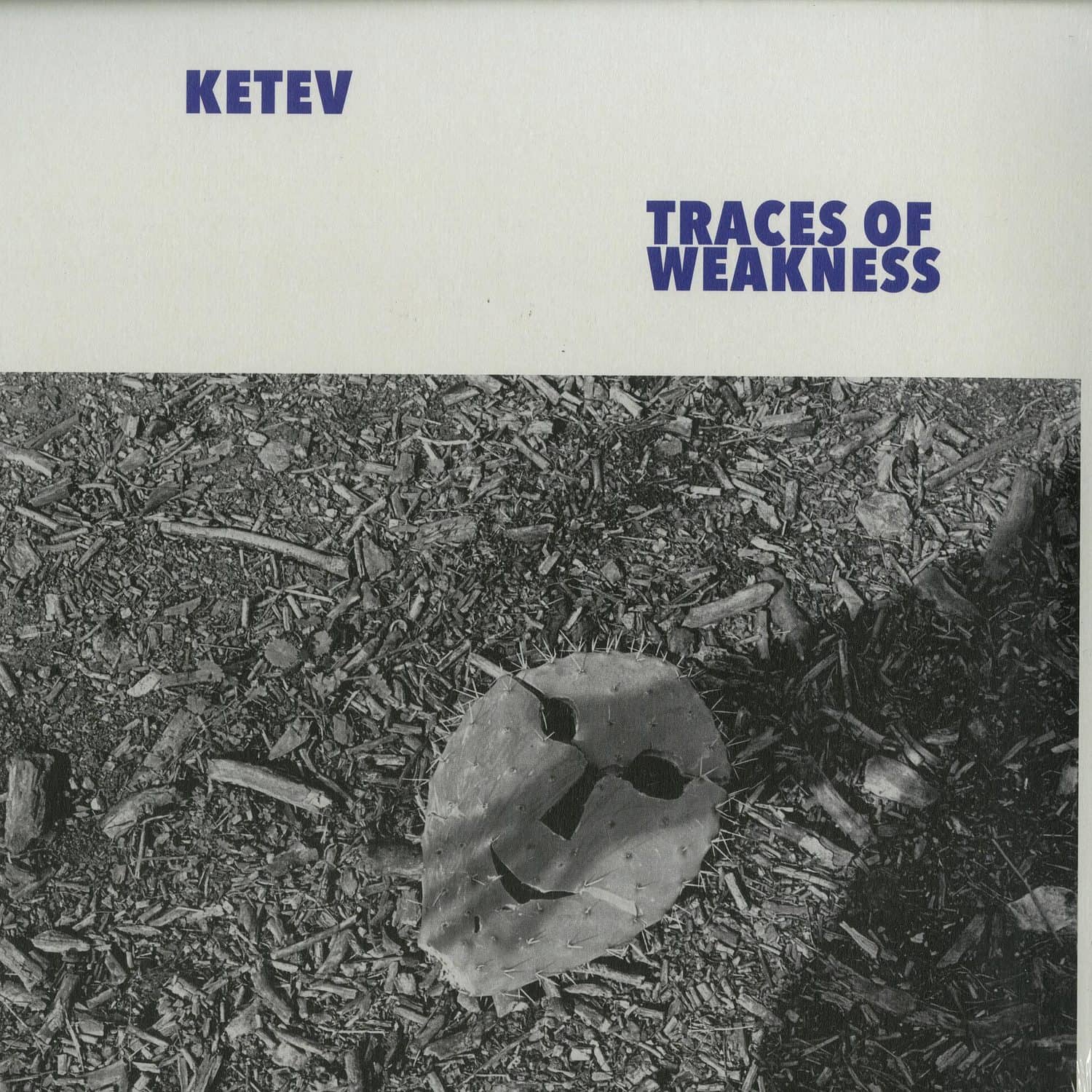 Ketev - TRACES OF WEAKNESS 