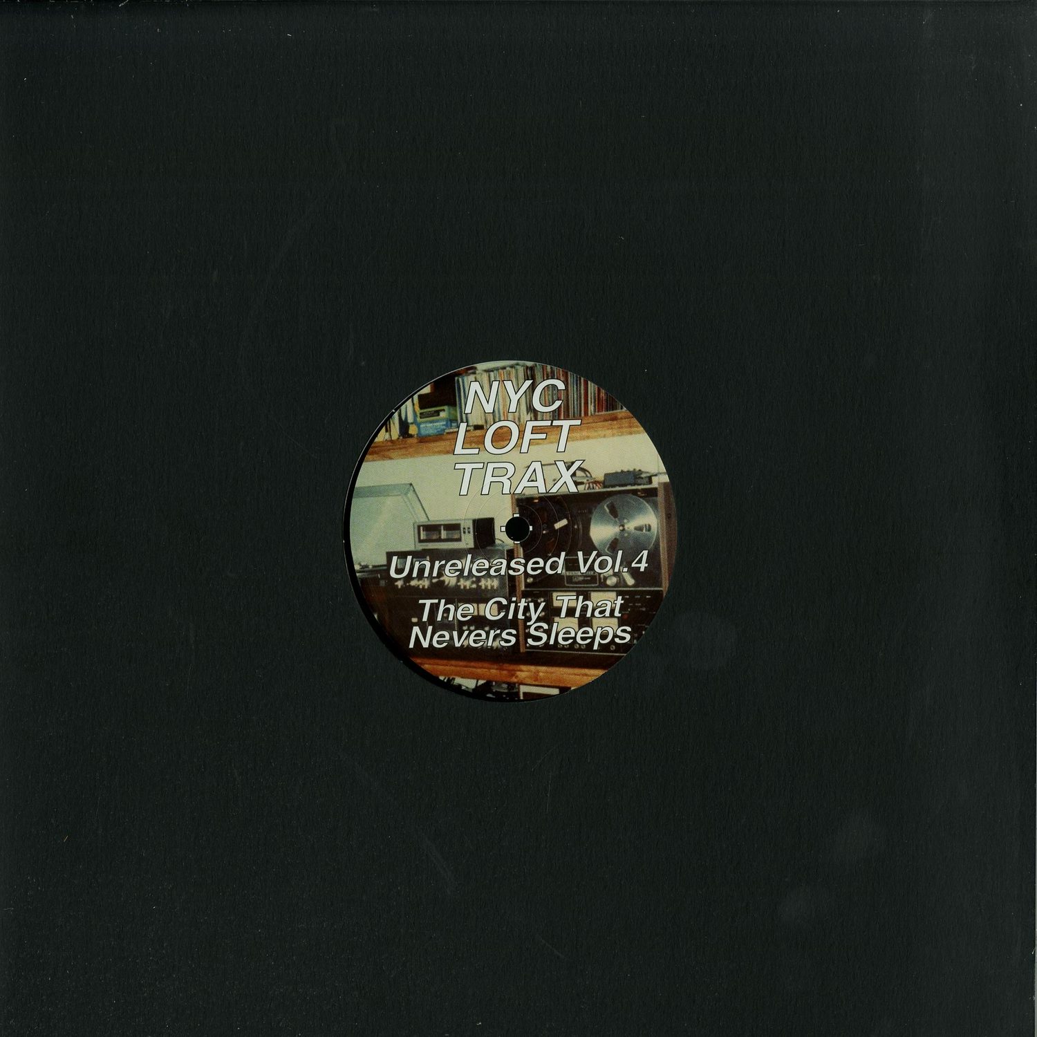 NYC Loft Trax - NYC LOFT TRAX UNRELEASED V4 : THE CITY NEVER SLEEPS