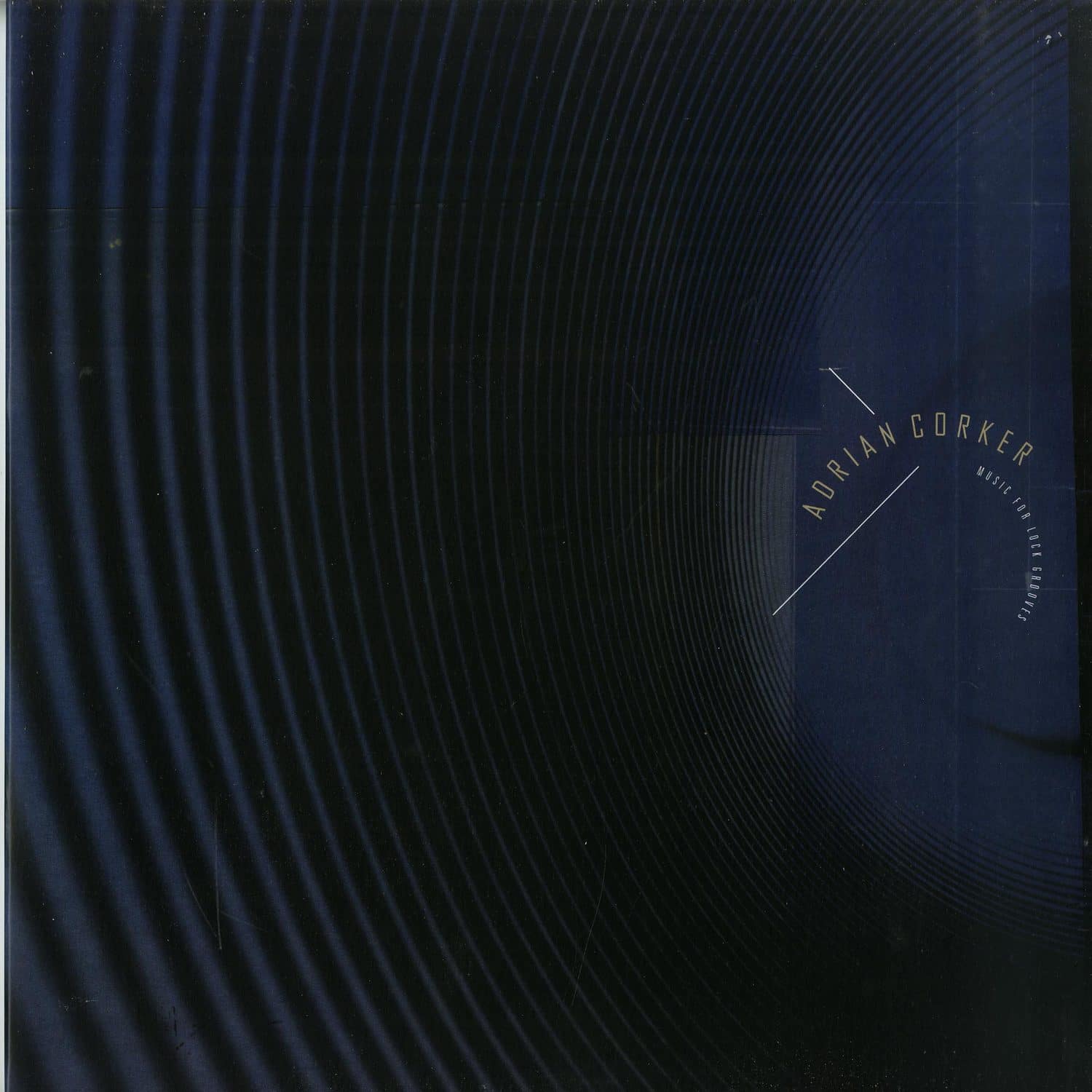 Adrian Corker - MUSIC FOR LOCK GROOVES
