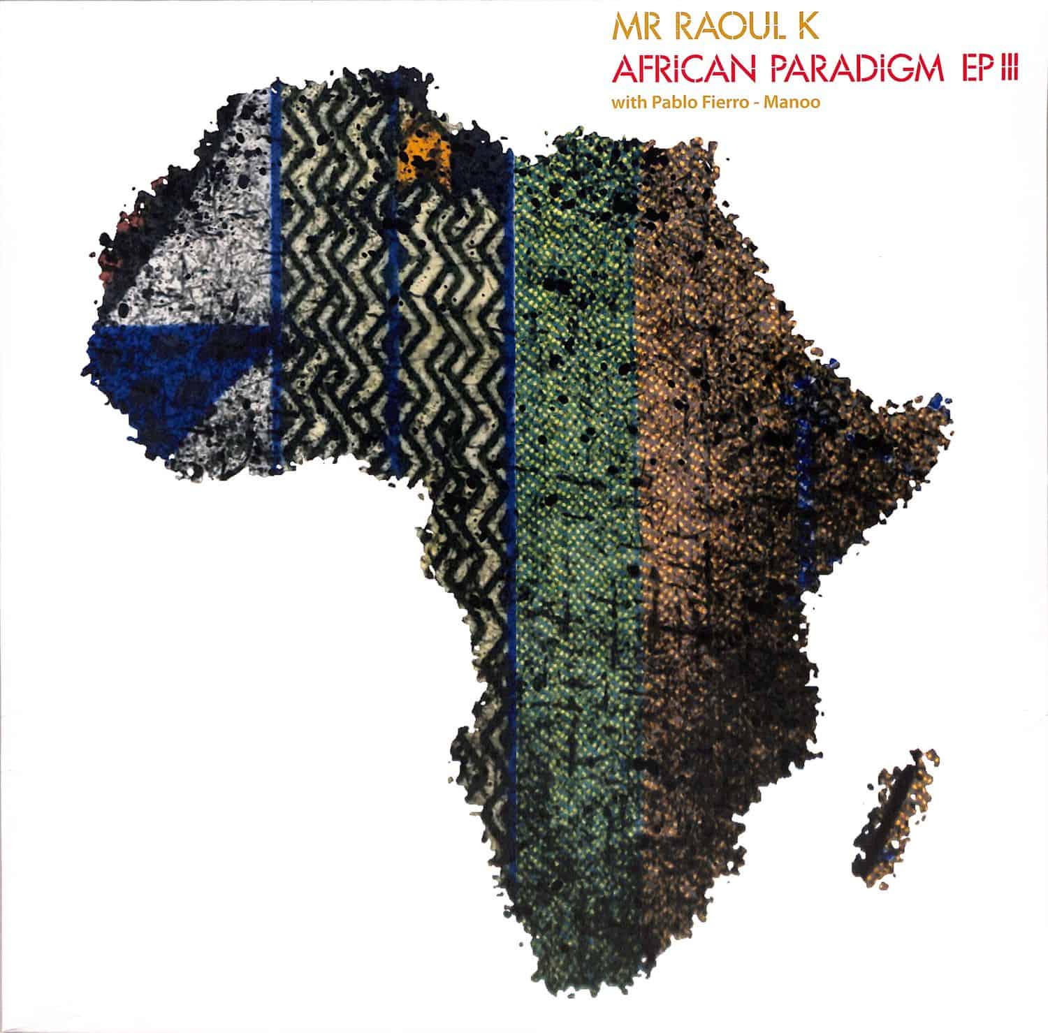 Mr Raoul K & Pablo Fierro - AFRICAN PARADIGM EP 3