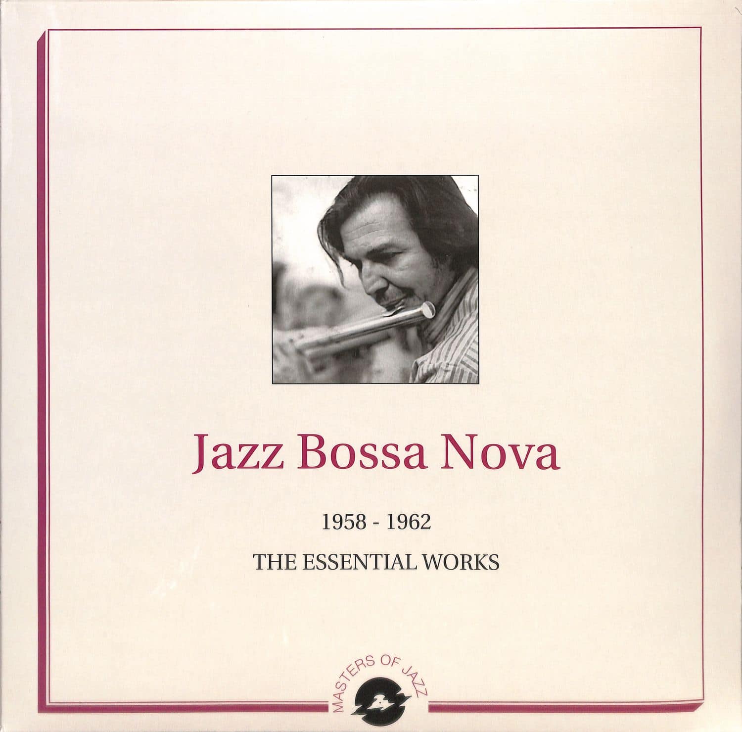 Various Artists - JAZZ BOSSA NOVA - THE ESSENTIAL WORKS 1958-1962 