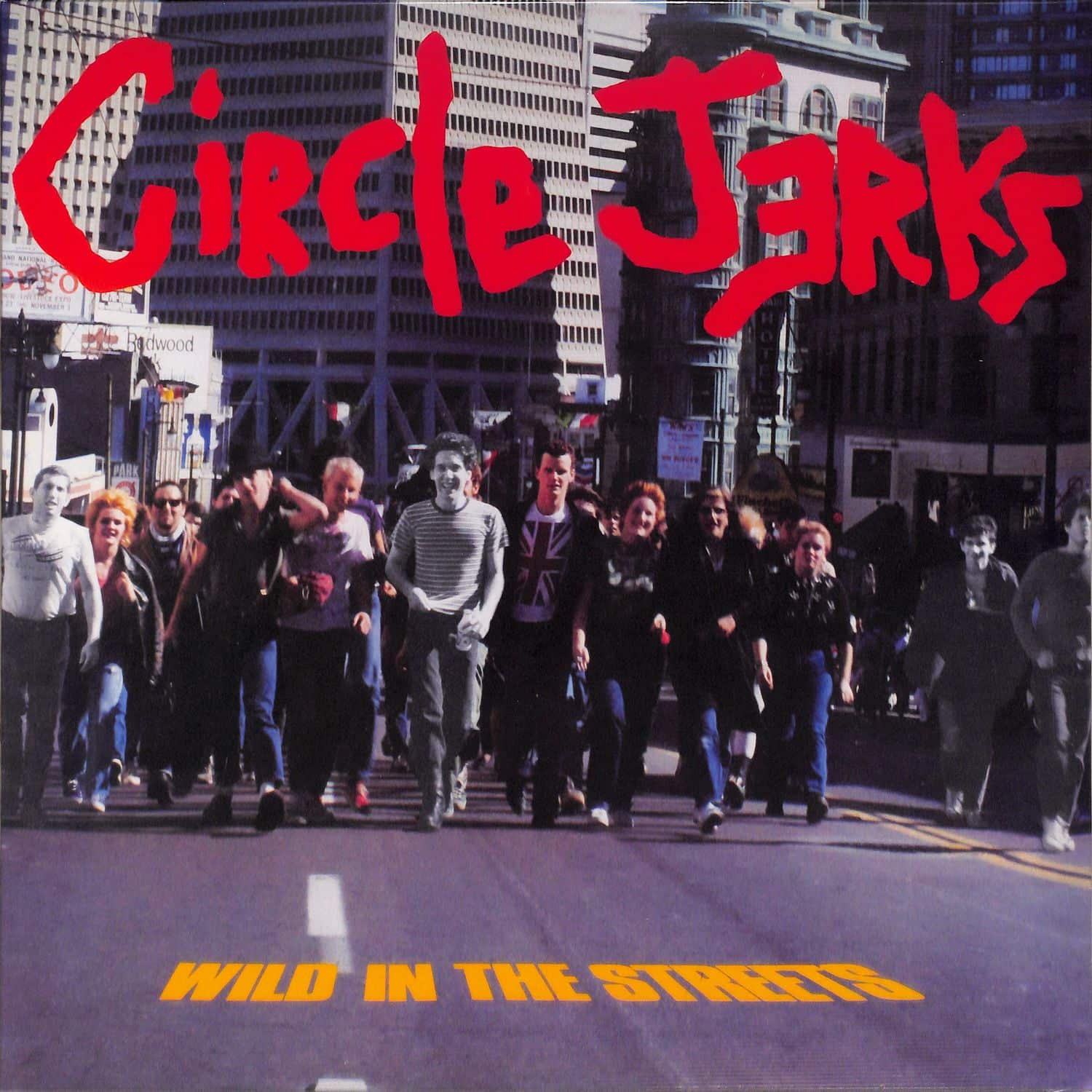 Circle Jerks - WILD IN THE STREETS 