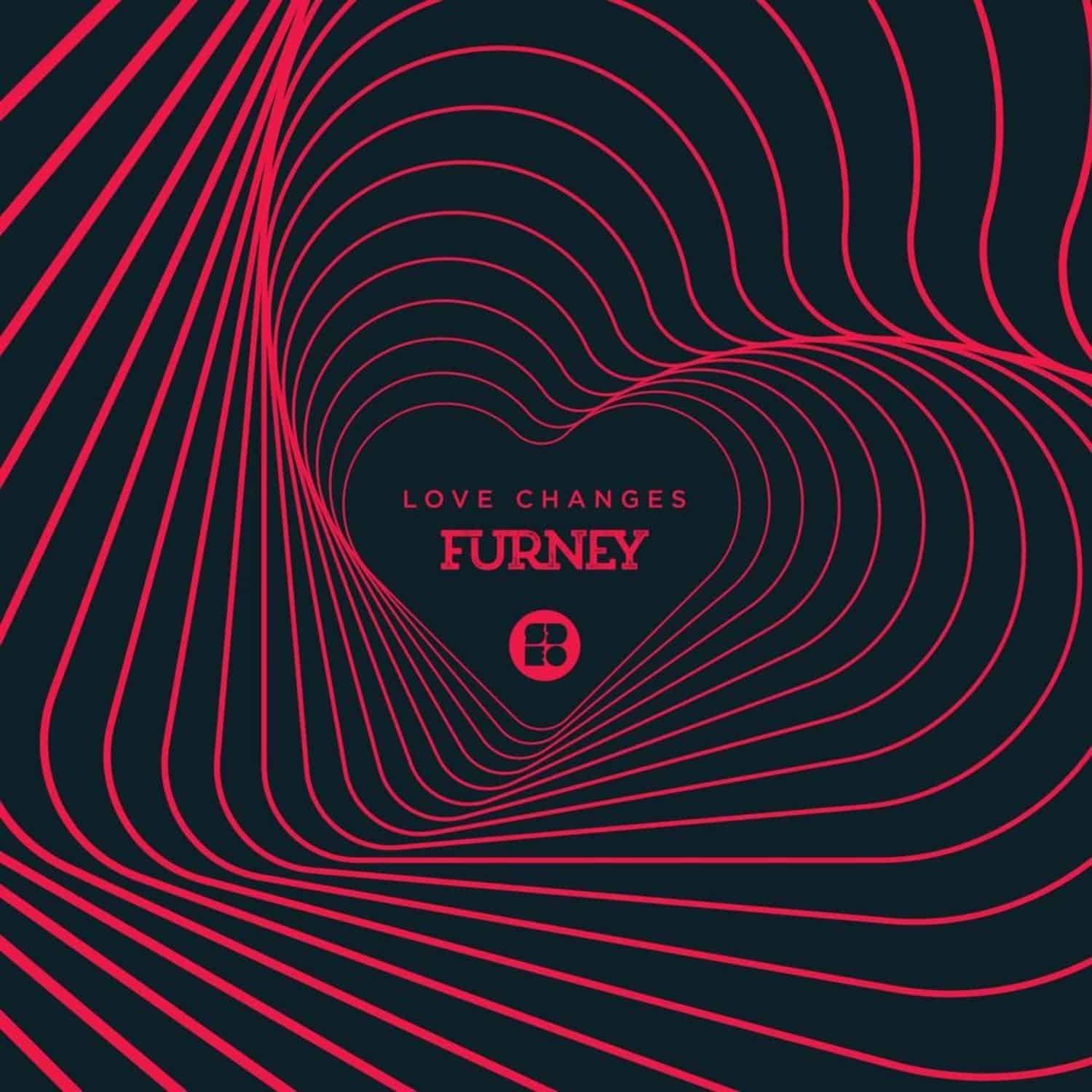 Furney - LOVE CHANGES 