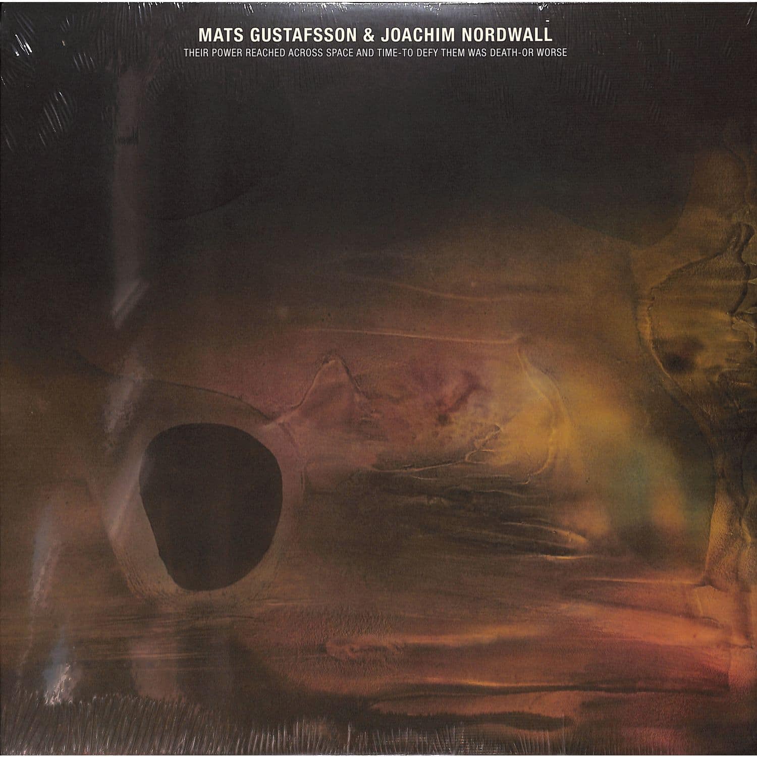 Mats Gustafsson & Joachim Nordwall - THEIR POWER REACHED ACROSS SPACE AND TIME... 