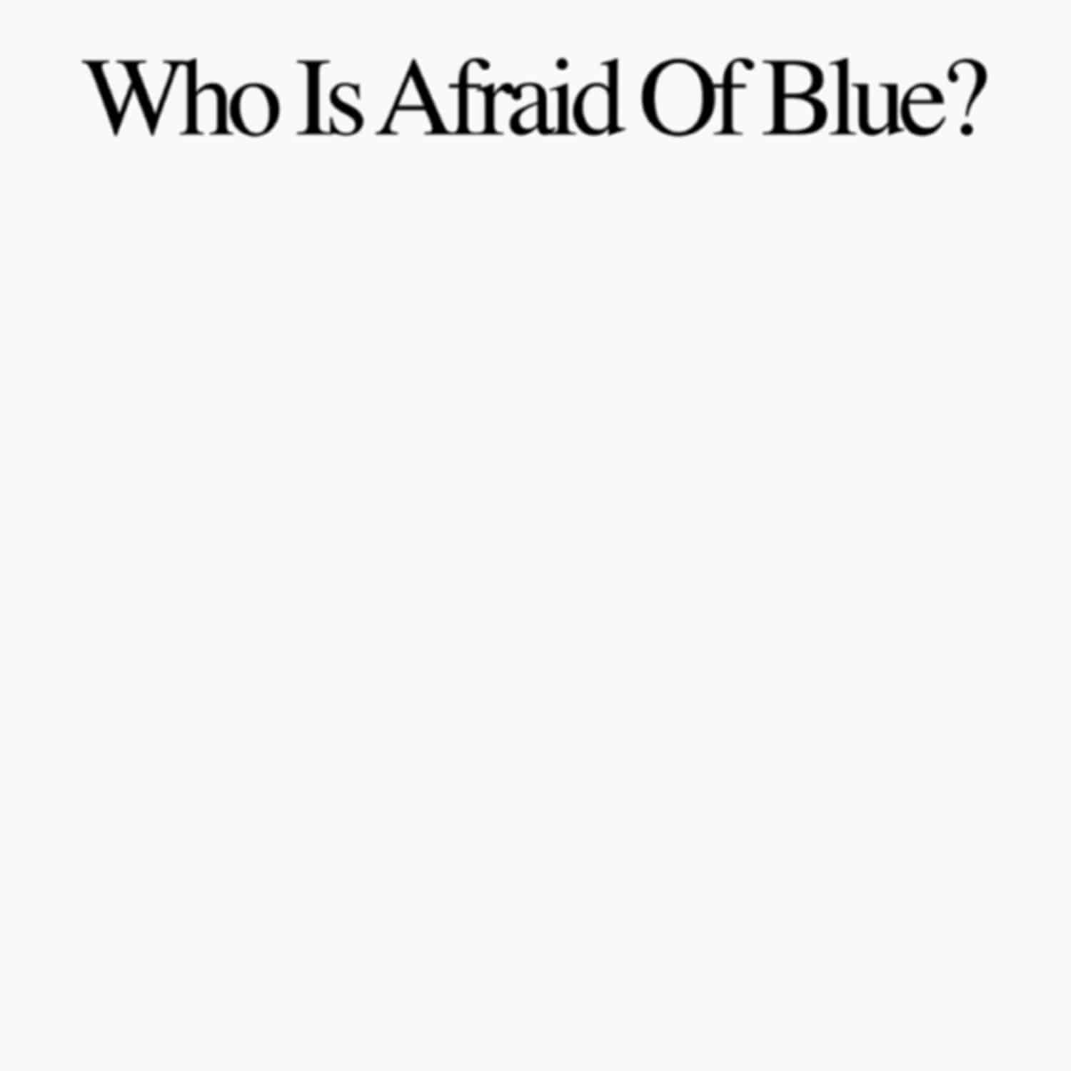 Purr - WHO IS AFRAID OF BLUE? 