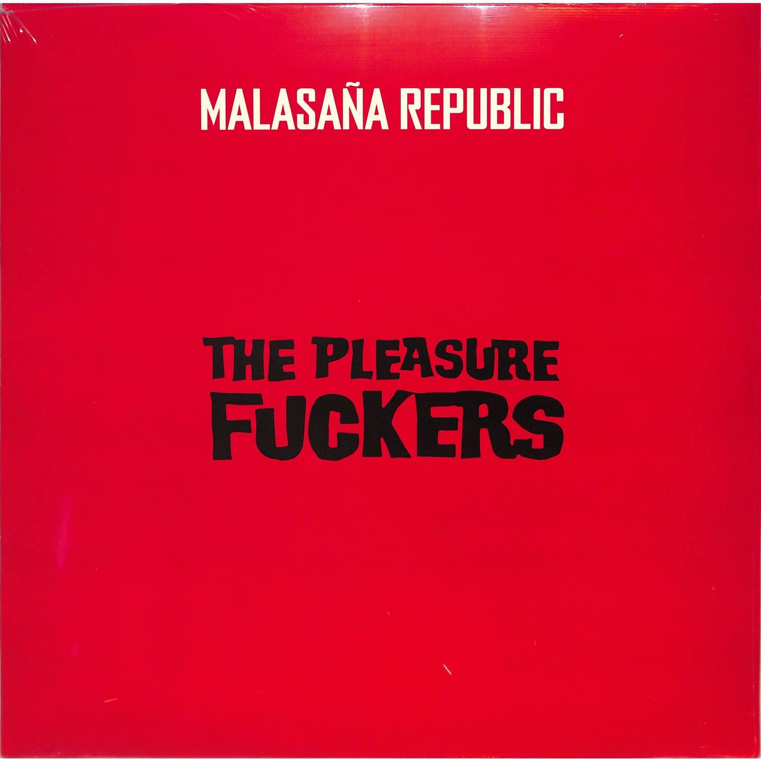 The Pleasure Fuckers - MALASANA REPUBLIC 