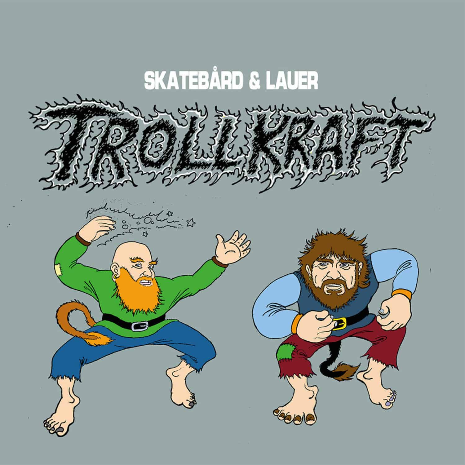 Skatebard & Lauer - TROLLKRAFT