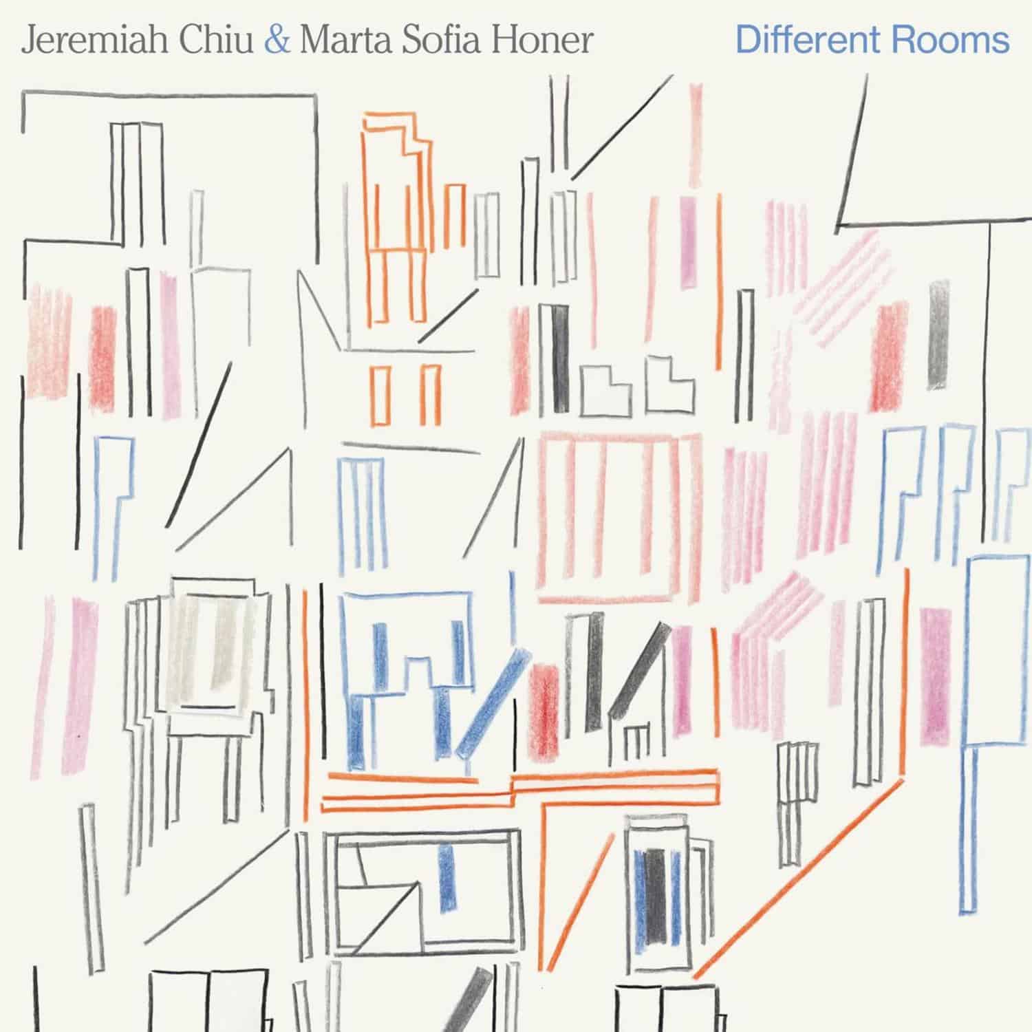 Jeremiah Chiu & Marta Sofia Honer - DIFFERENT ROOMS 