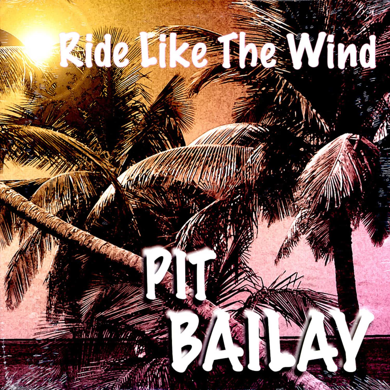 Pit Bailay - RIDE LIKE THE WIND