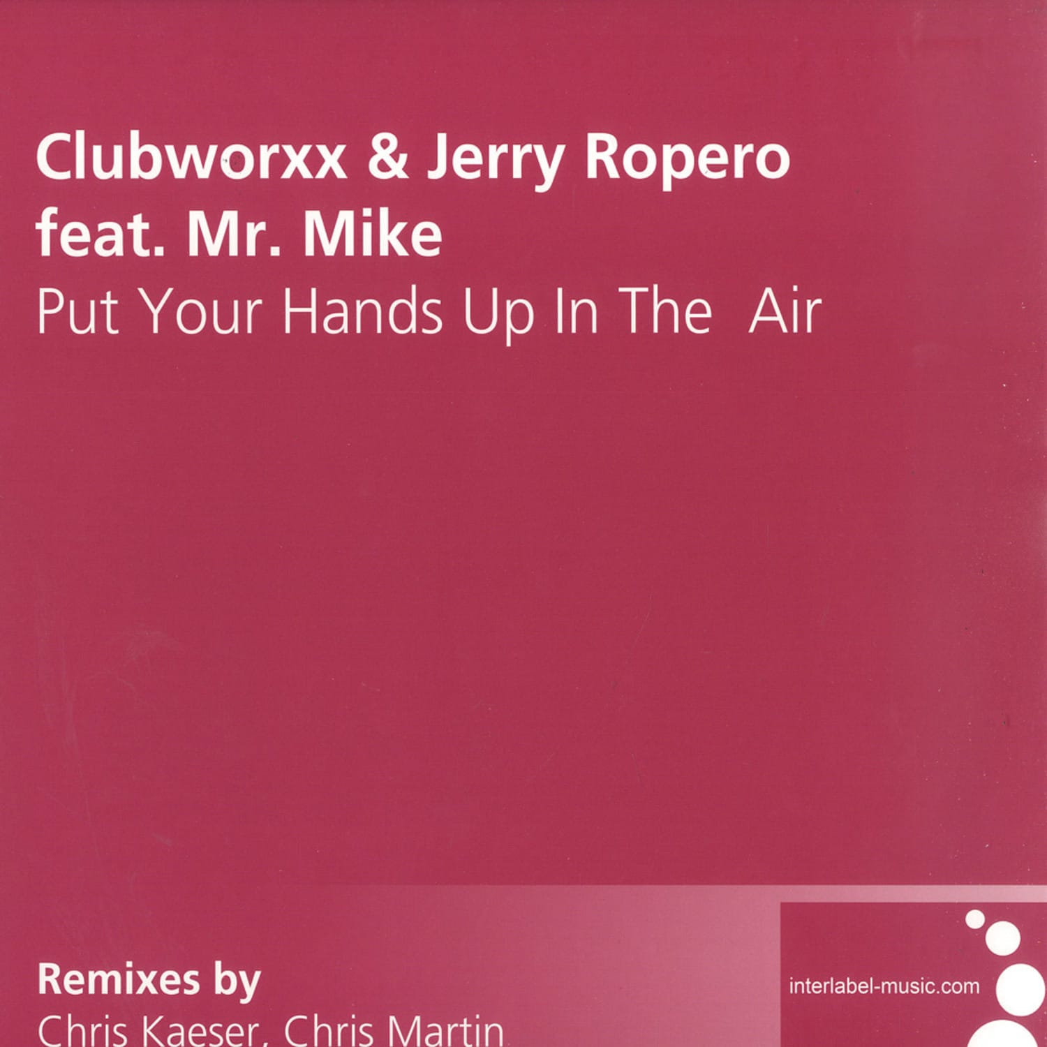 Clubworxx & Jerry Ropero feat. Mr. Mike - PUT YOUR HANDS UP IN THE AIR