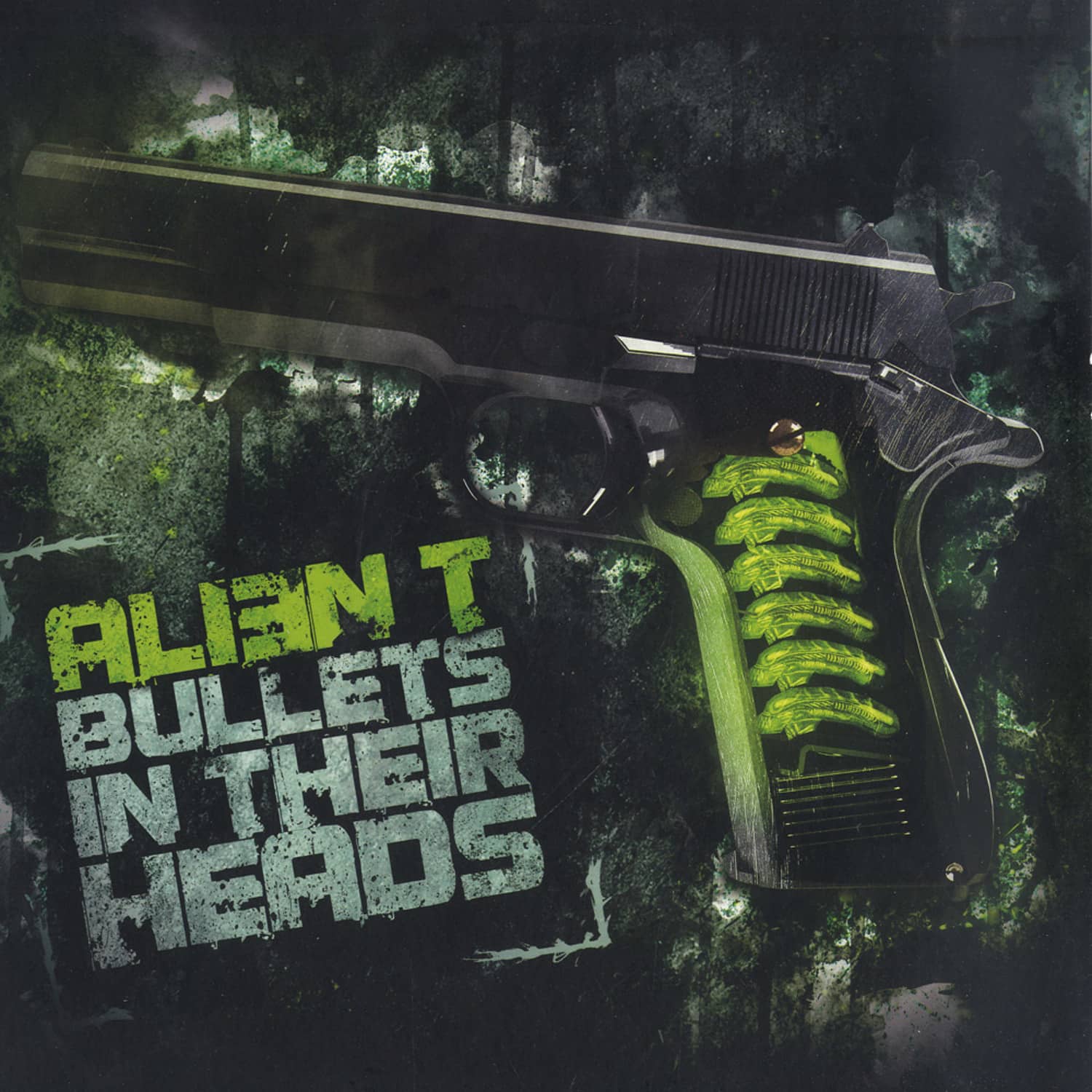 Alien T - BULLETS IN THEIR HEADS EP