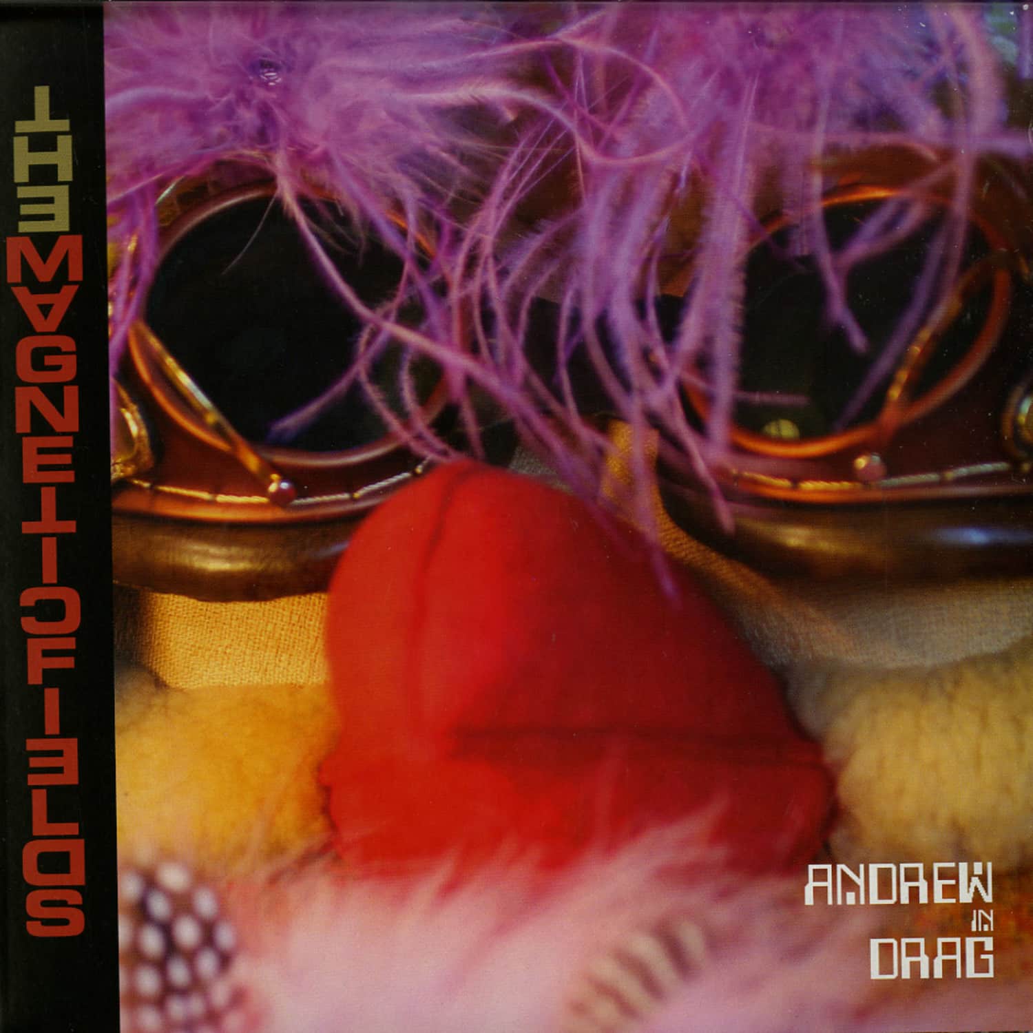 The Magnetic Fields - ANDREW IN DRAG 