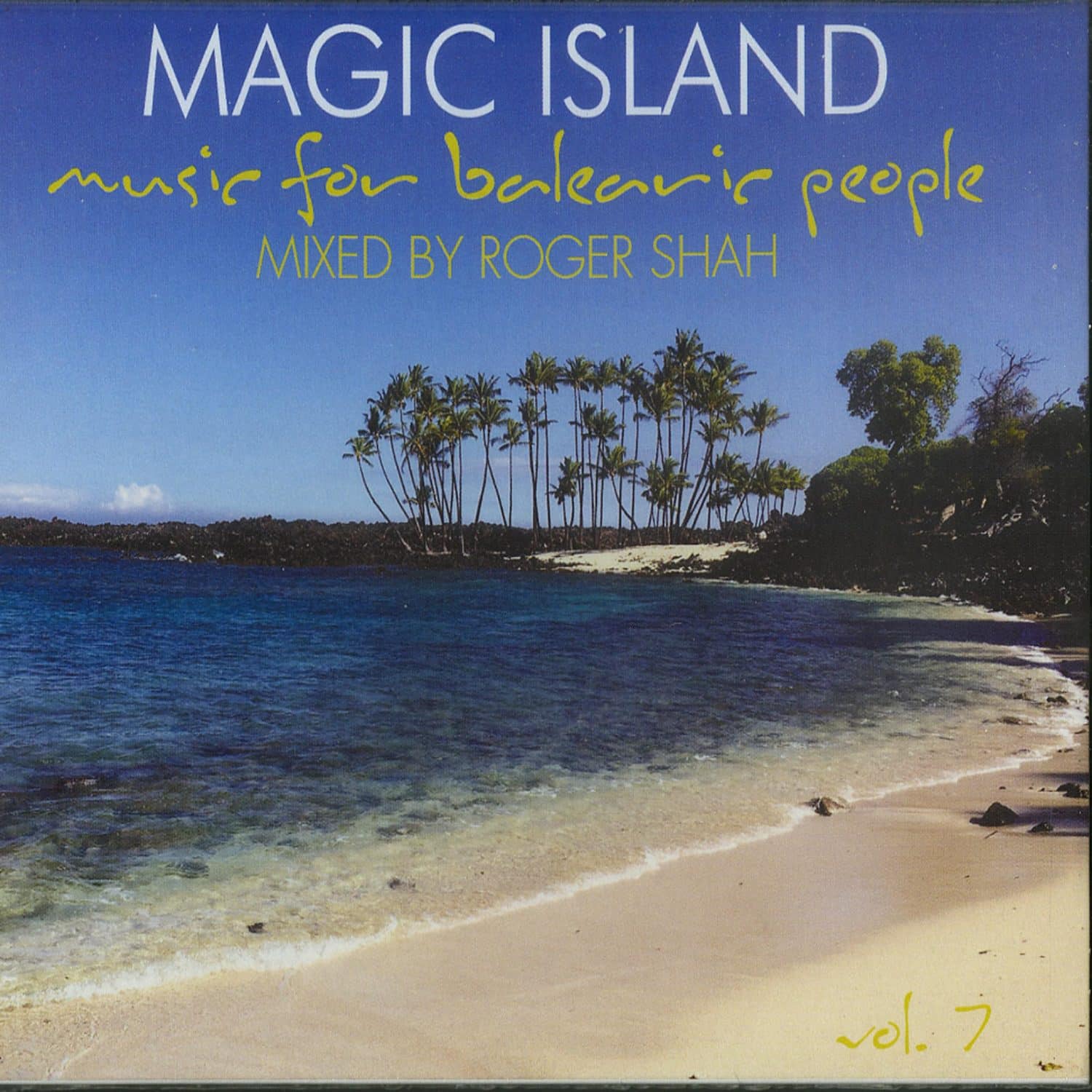 Roger Shah - MAGIC ISLAND VOL.7 - MUSIC FOR BALEARIC PEOPLE 