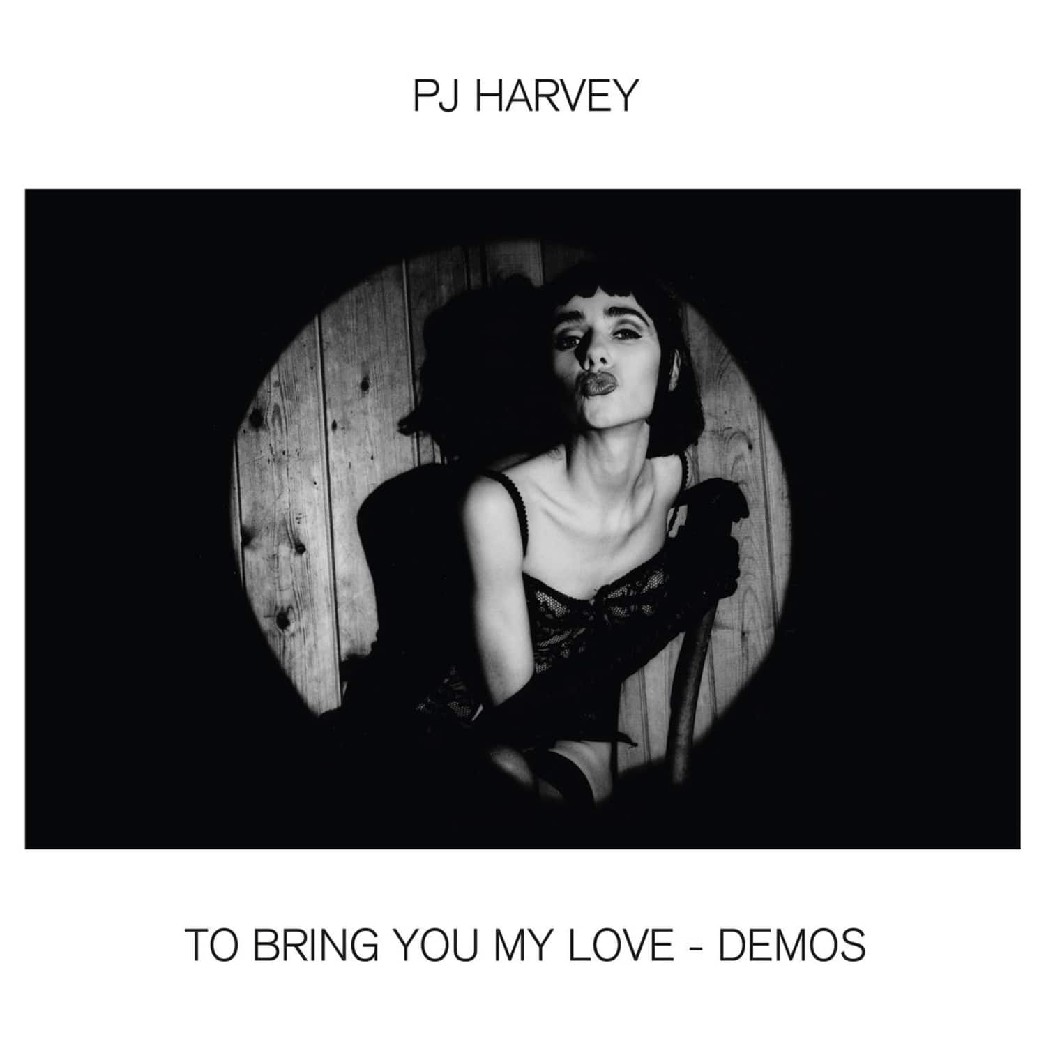 PJ Harvey - TO BRING YOU MY LOVE-DEMOS 