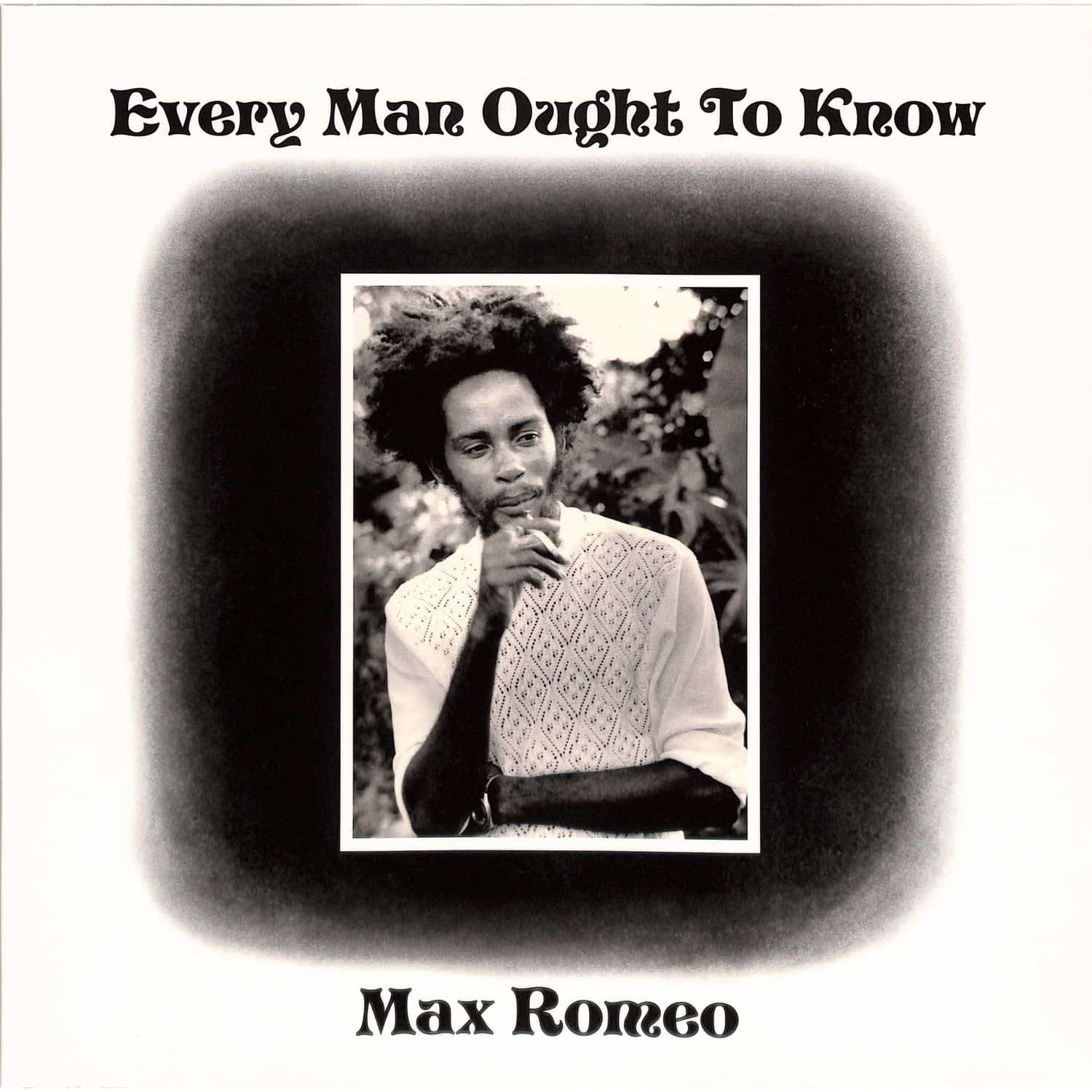 Max Romeo - EVERY MAN OUGHT TO KNOW 