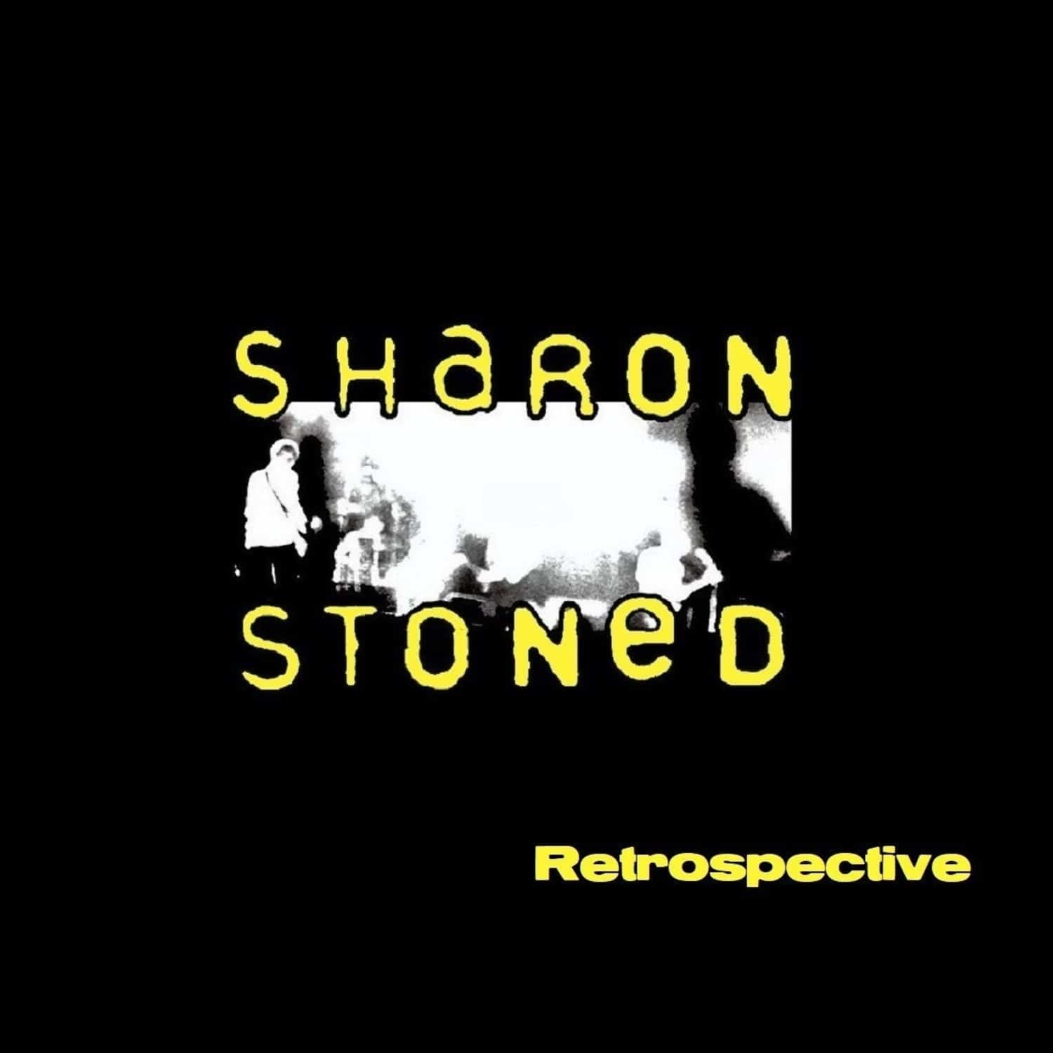 Sharon Stoned - RETROSPECTIVE 