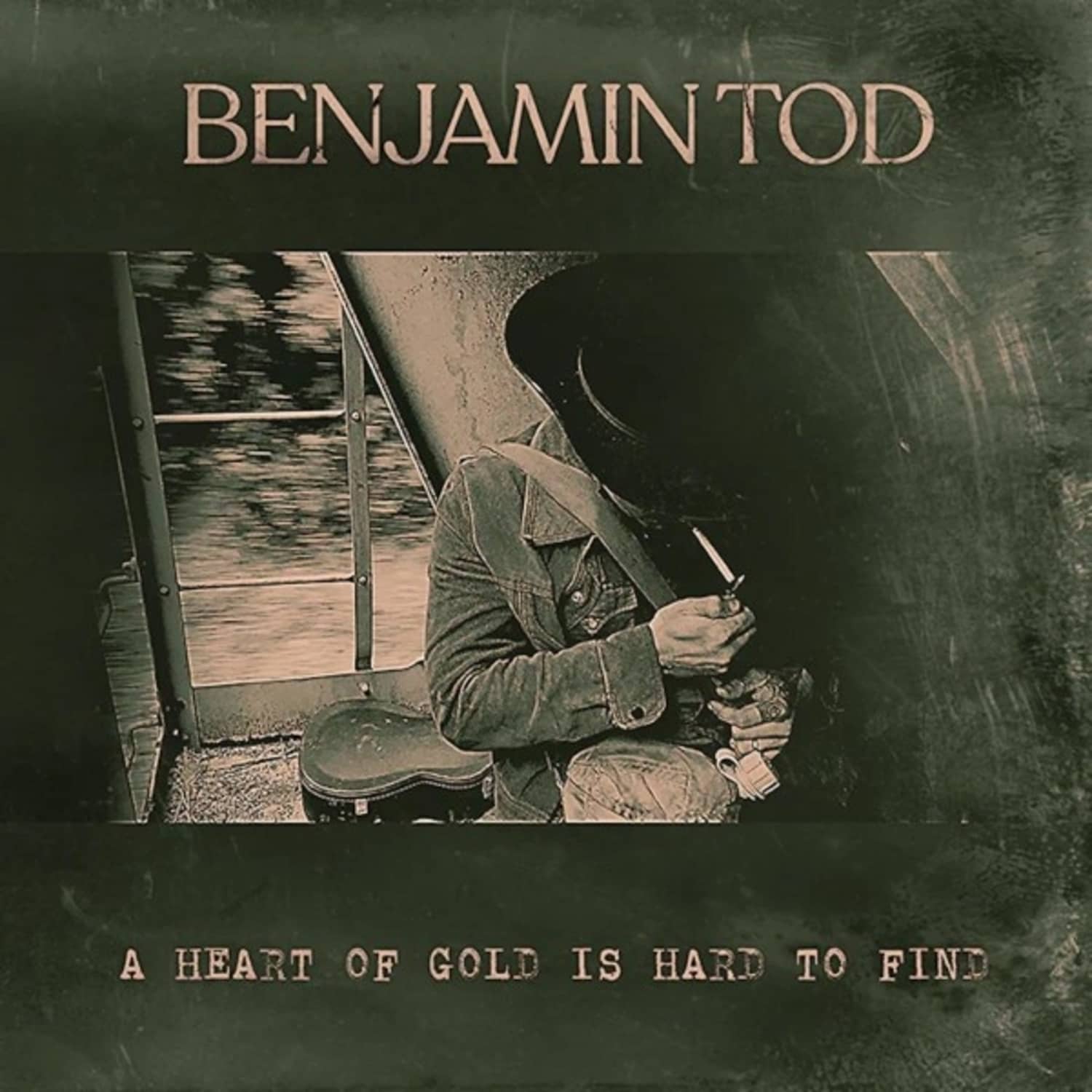 Benjamin Tod - A HEART OF GOLD IS HARD TO FIND 