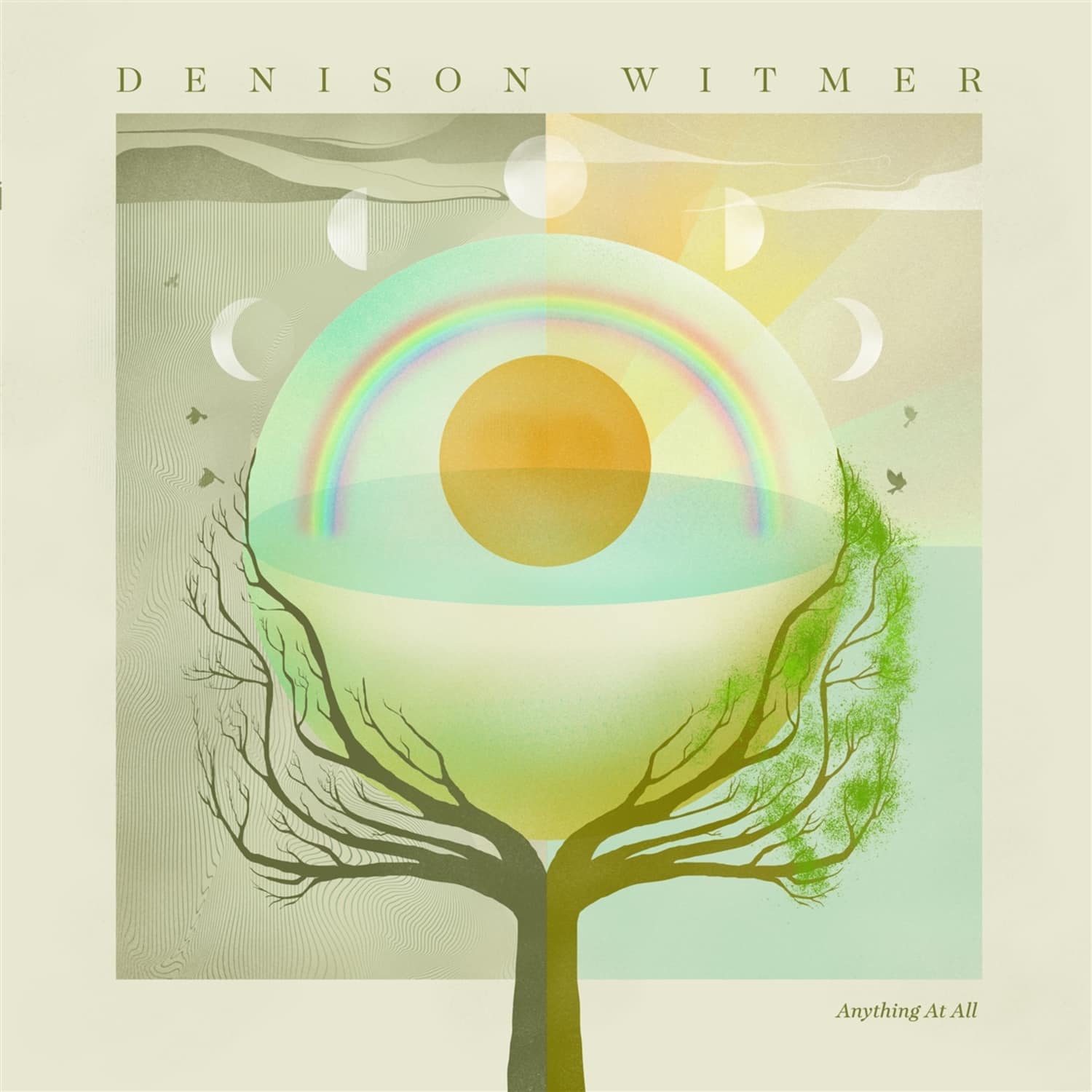 Denison Witmer - ANYTHING AT ALL 
