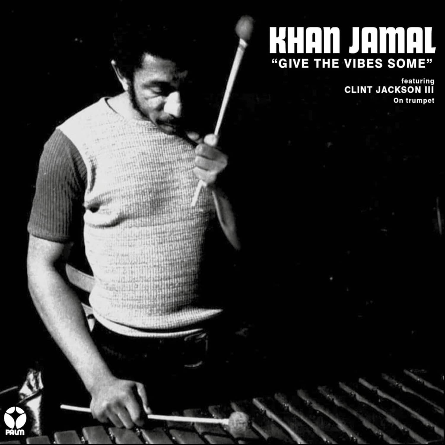 Khan Jamal - GIVE THE VIBES SOME 