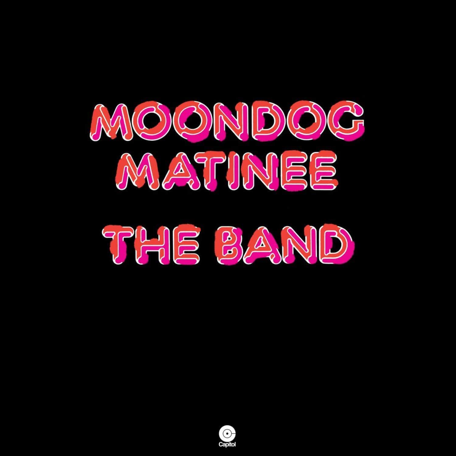 The Band - MOONDOG MATINEE 