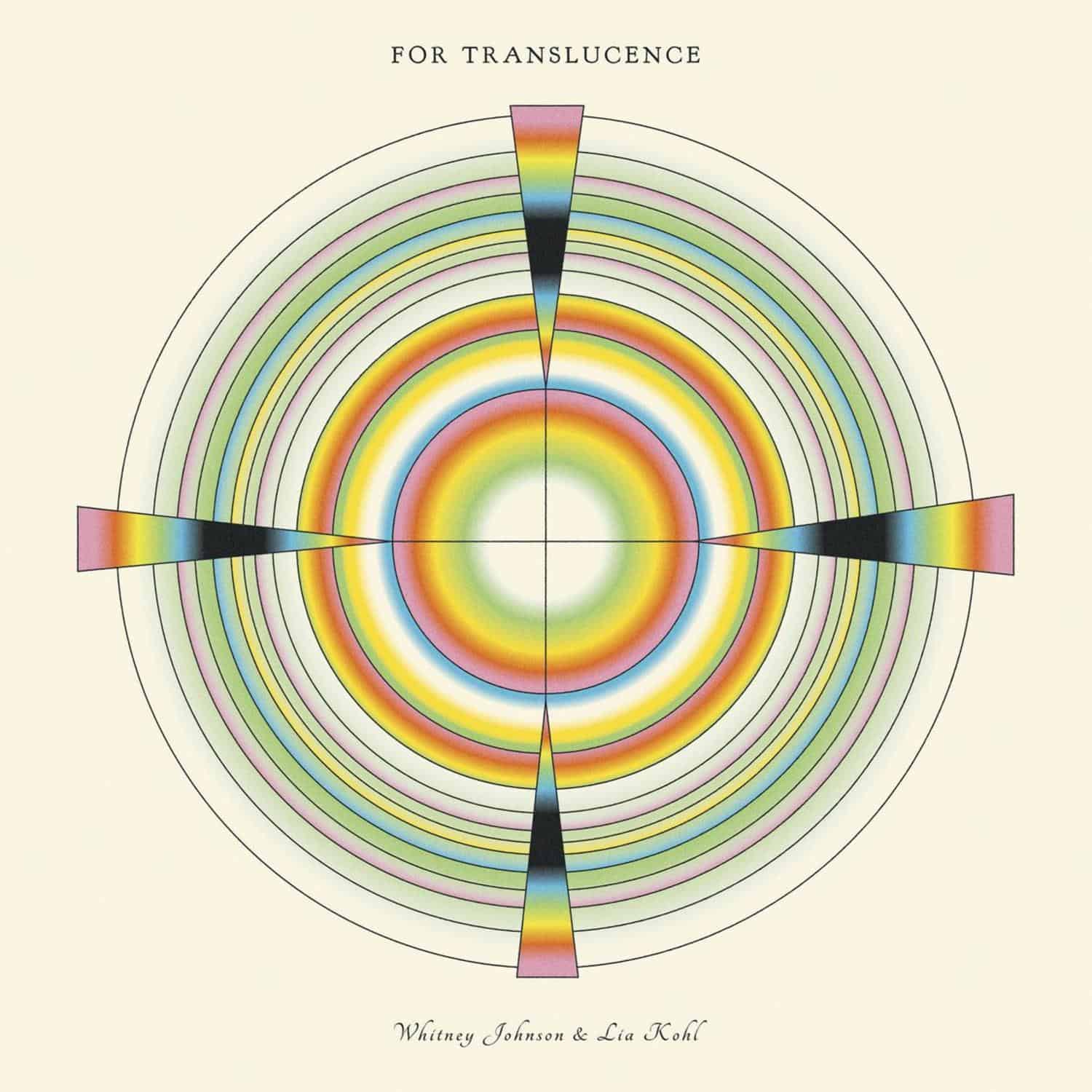 Whitney Johnson & Lia Kohl - FOR TRANSLUCENCE 