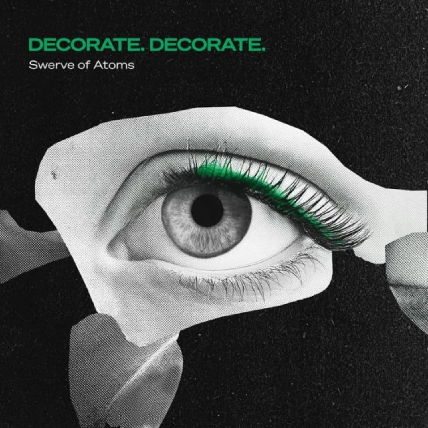 Decorate. Decorate. - SWERVE OF ATOMS 