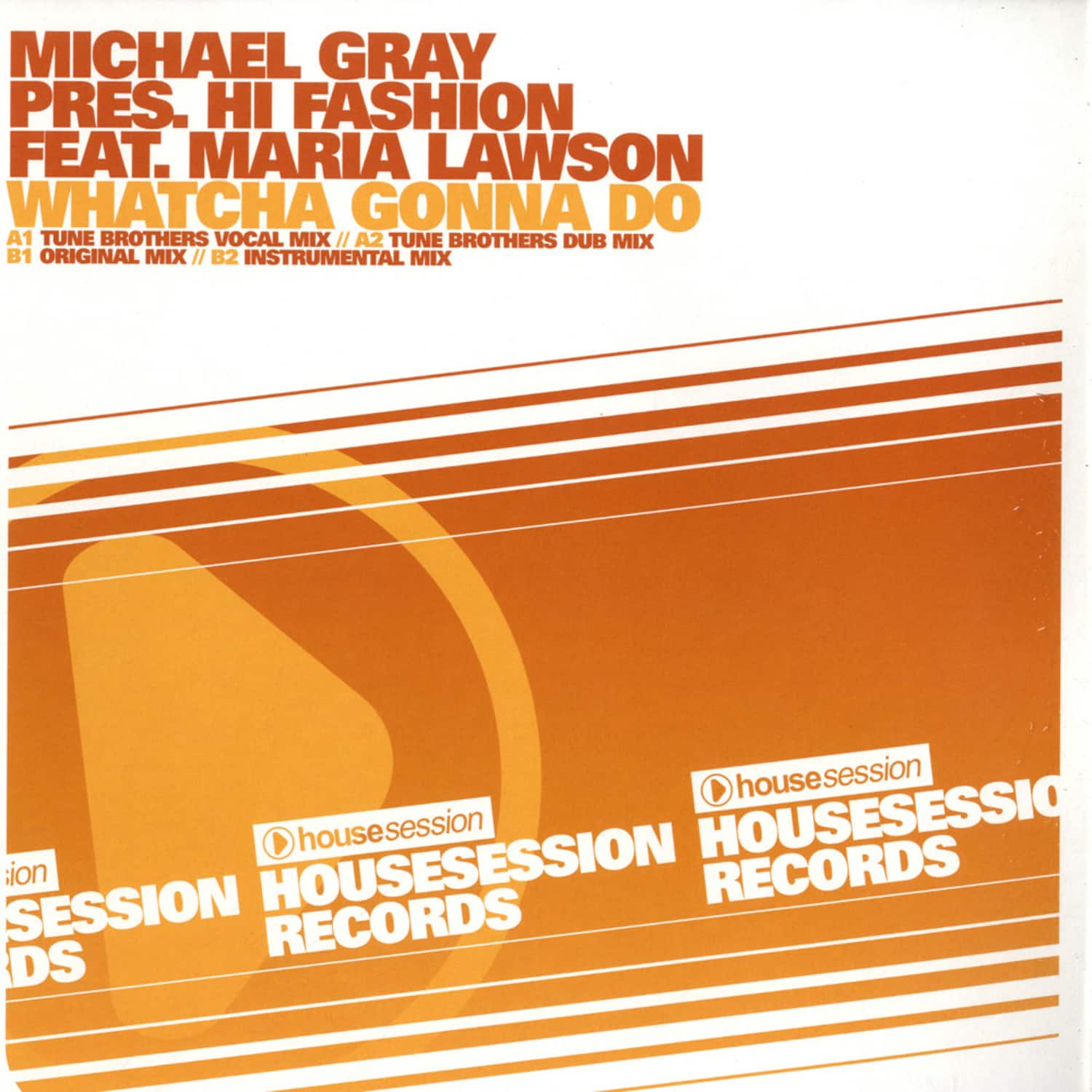 Michael Gray Pres Hi Fashion feat Maria Lawson - WHATCHA GONNA DO