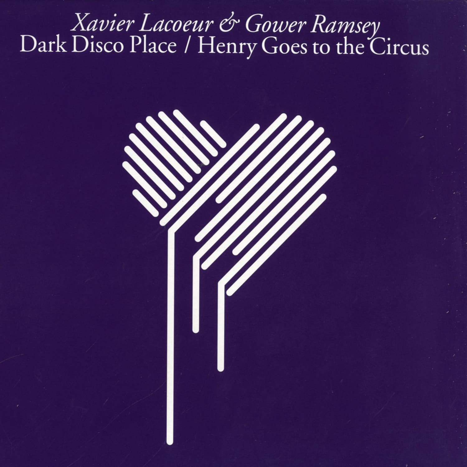Xavier Lacoeur & Gower Ramsey - DARK DISCO PLACE / HENRY GOES TO THE CIRCUS