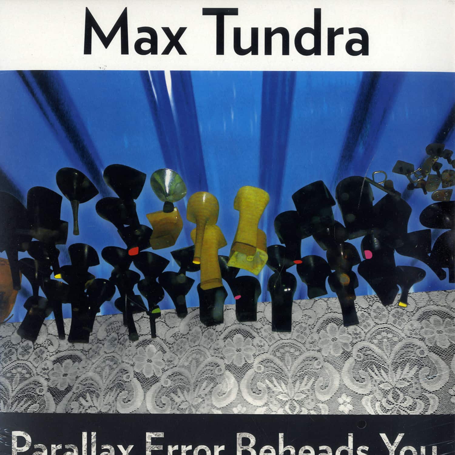 Max Tundra - PARALLAX ERROR BEHEADS YOU 