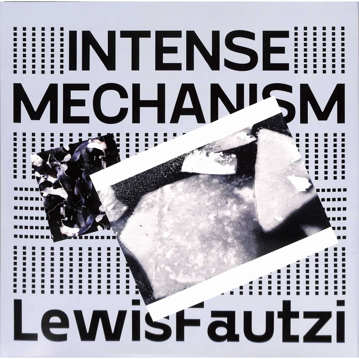 Lewis Fautzi - INTENSE MECHANISM EP