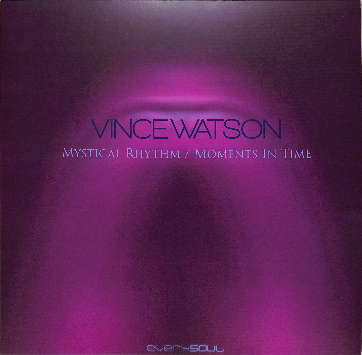Vince Watson - MYSTICAL RHYTHM / MOMENTS IN TIME