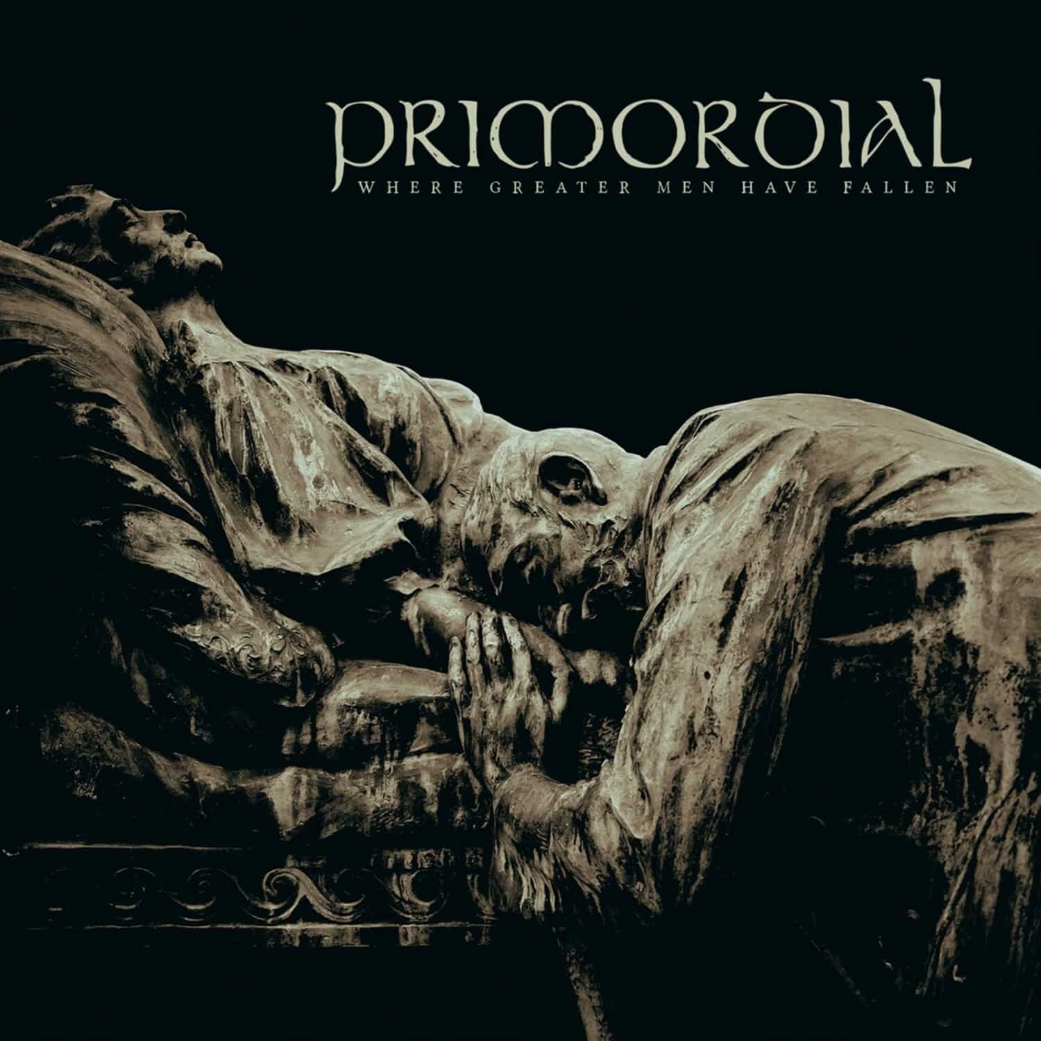 Primordial - WHERE GREATER MEN HAVE FALLEN 